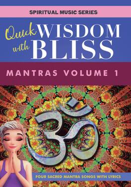 Quick Wisdom With Bliss: Mantras, Vol. 1 - DVD