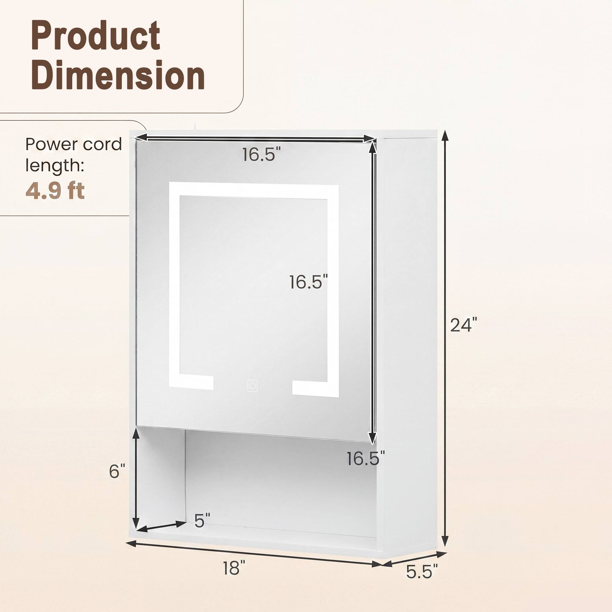 Product Dimension

Power cord length: 4.9 ft

16.5"
16.5"
24"
6"
16.5"
5"
18"
5.5"