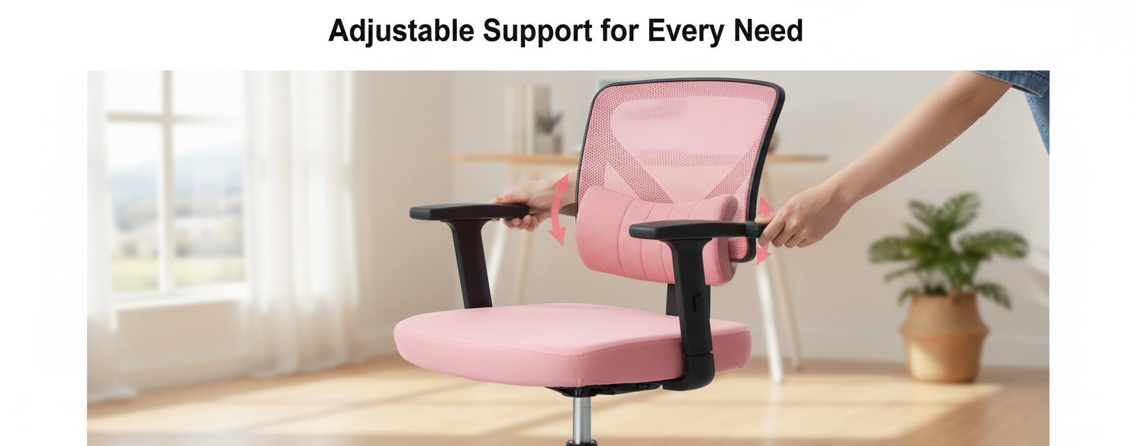 Adjustable Support for Every Need