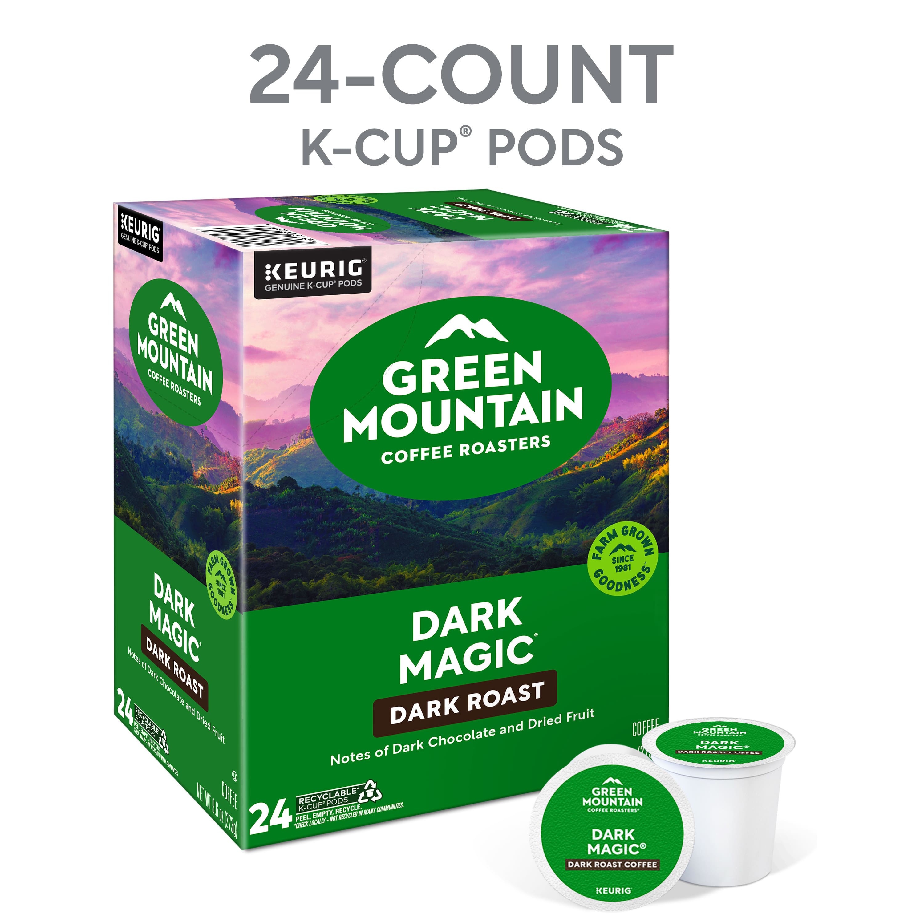 24-COUNT K-CUP® PODS
GREEN MOUNTAIN COFFEE ROASTERS
DARK MAGIC
DARK ROAST
Notes of Dark Chocolate and Dried Fruit
FARM GROWN SINCE 1901
KEURIG GENUINE K-CUP® PODS
RECYCLABLE
24 PODS
GREEN MOUNTAIN COFFEE ROASTERS
DARK MAGIC
DARK ROAST COFFEE
KEURIG