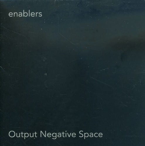 Enablers - Output Negative Space   - COMPACT DISCS [CD] price history on PriceWatchPro