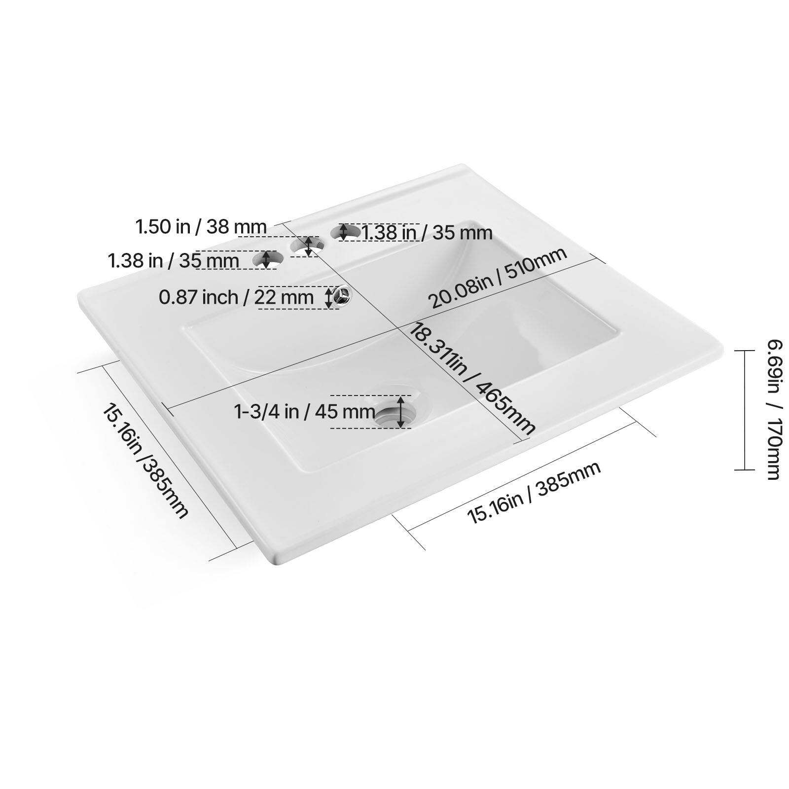 1.50 in / 38 mm  
1.38 in / 35 mm  
0.87 inch / 22 mm  
1-3/4 in / 45 mm  
15.16 in / 385 mm  
20.08 in / 510 mm  
18.31 in / 465 mm  
15.16 in / 385 mm