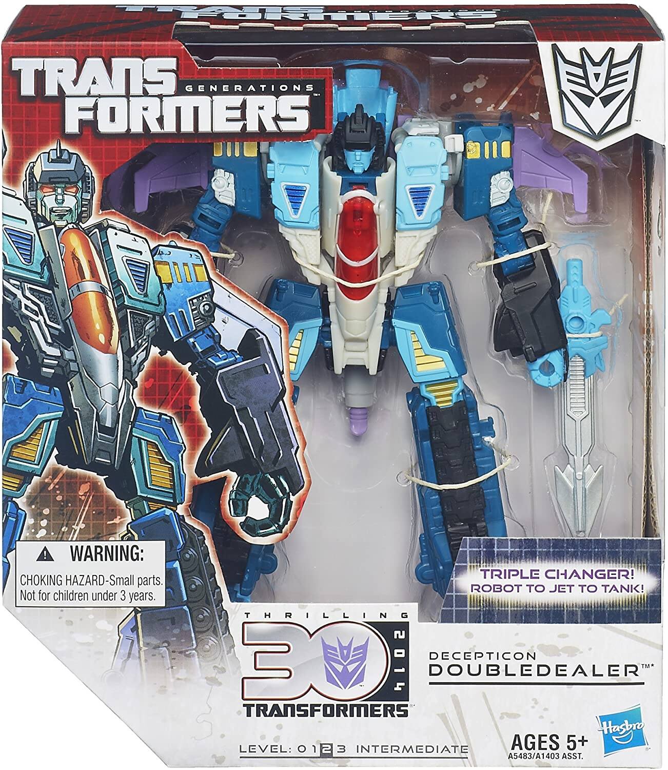 TRANSFORMERS GENERATIONS

WARNING: CHOKING HAZARD - Small parts. Not for children under 3 years.

TRIPLE CHANGER! ROBOT TO JET TO TANK!

THRILLING DECEPTICON DOUBLEDEALER™

LEVEL: 0 1 2 3 INTERMEDIATE

AGES 5+

A5483/A1403 ASST.

Hasbro