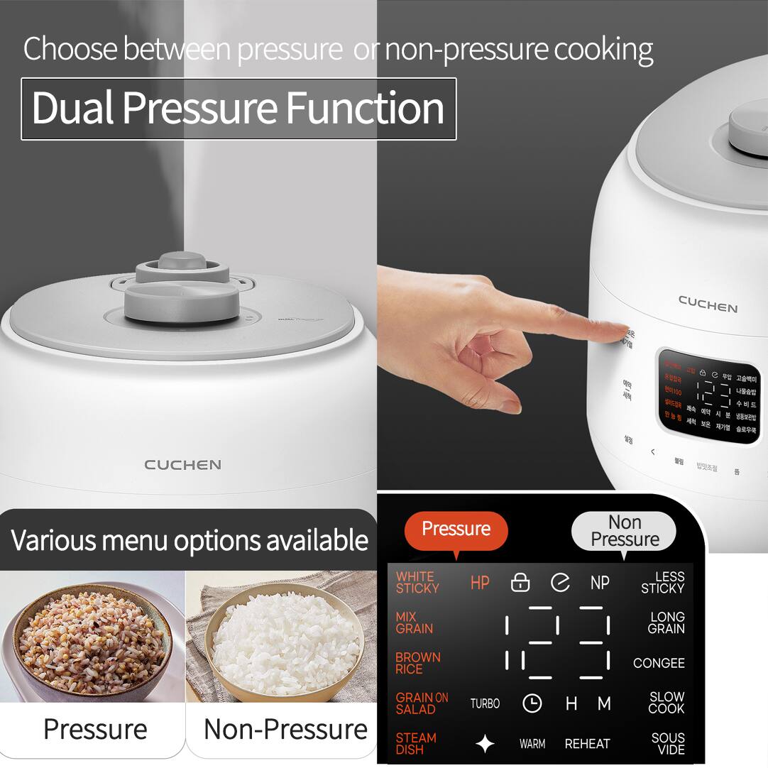 Choose between pressure or non-pressure cooking. Dual Pressure Function. Various menu options available:

**Pressure:**
- White Sticky
- HP
- Mix Grain
- Brown Rice
- Grain on Salad
- Steam Dish
- Turbo
- H
- Warm
- Reheat
- Sous Vide

**Non-Pressure:**
- Less NP Sticky
- Mix Grain
- Long Grain
- Brown Rice
- Congee
- Grain on Salad