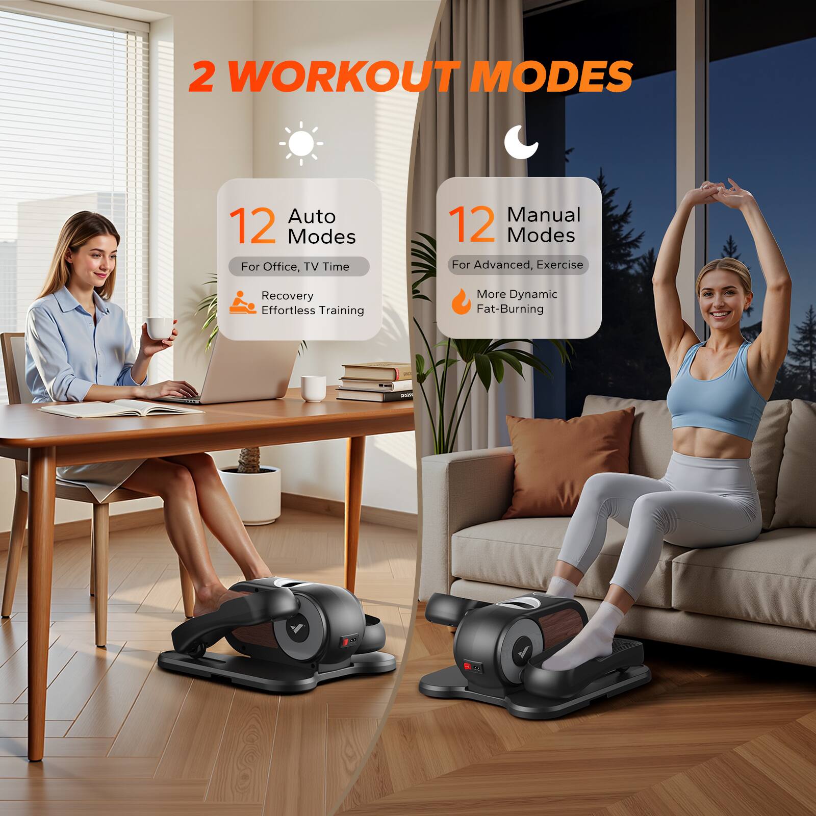 2 WORKOUT MODES

12 Auto Modes  
For Office, TV Time  
Recovery  
Effortless Training

12 Manual Modes  
For Advanced, Exercise  
More Dynamic  
Fat-Burning