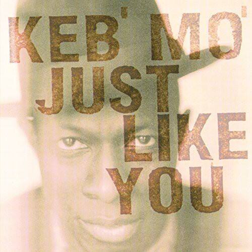 Keb Mo' Just Like You