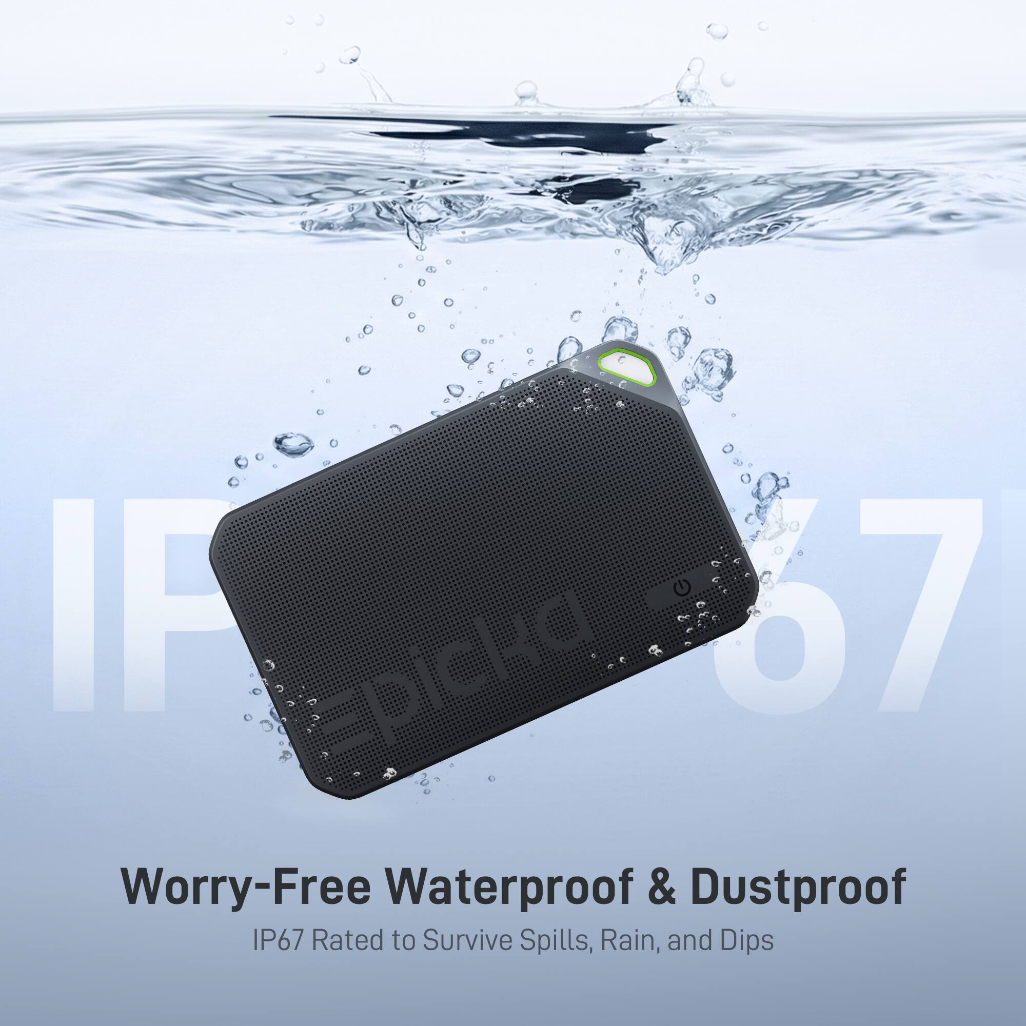 IF Epick 67 Worry-Free Waterproof & Dustproof IP67 Rated to Survive Spills, Rain, and Dips