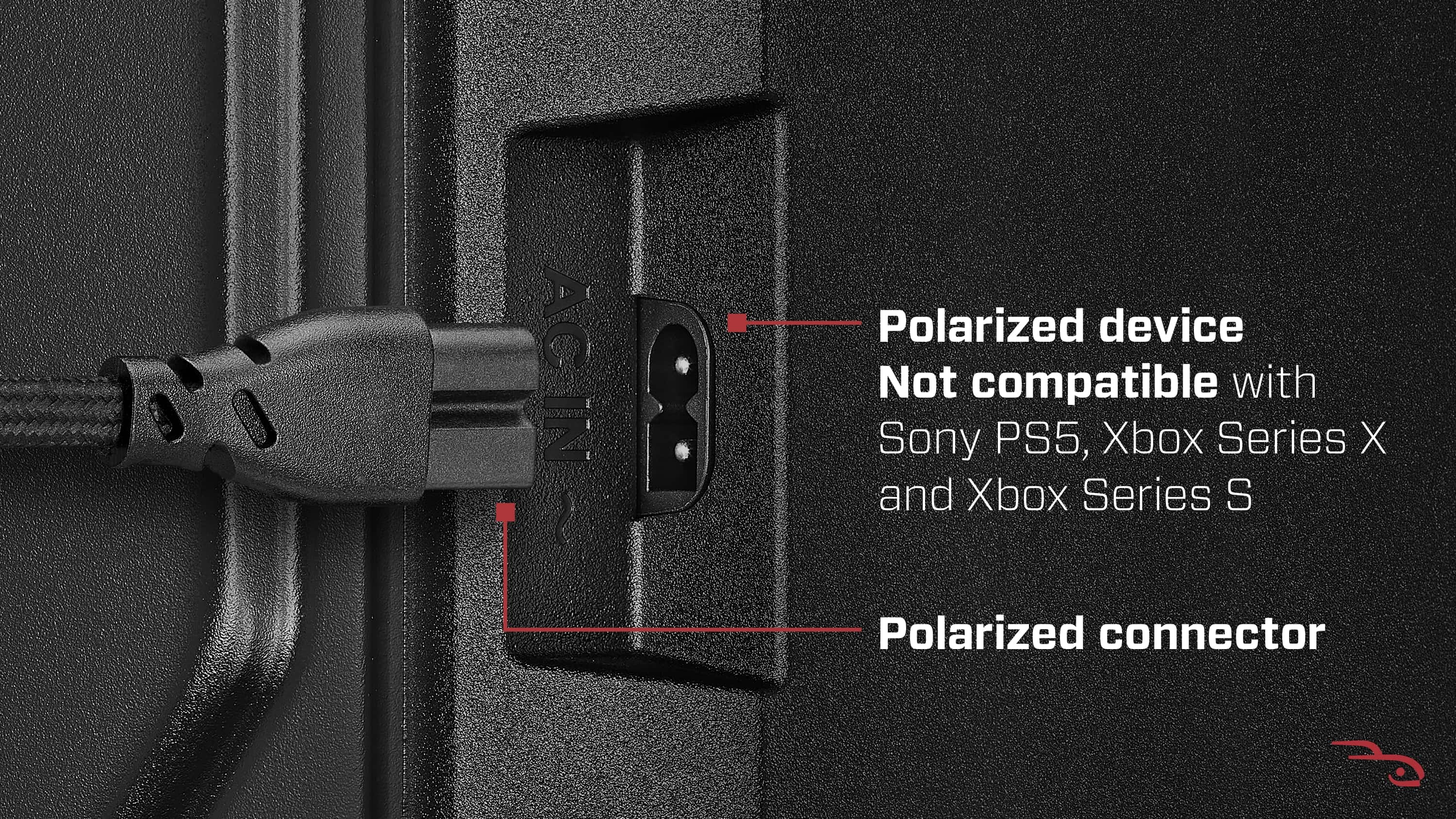 Polarized device not compatible with Sony PS5, Xbox Series X, and Xbox Series S. Polarized connector.