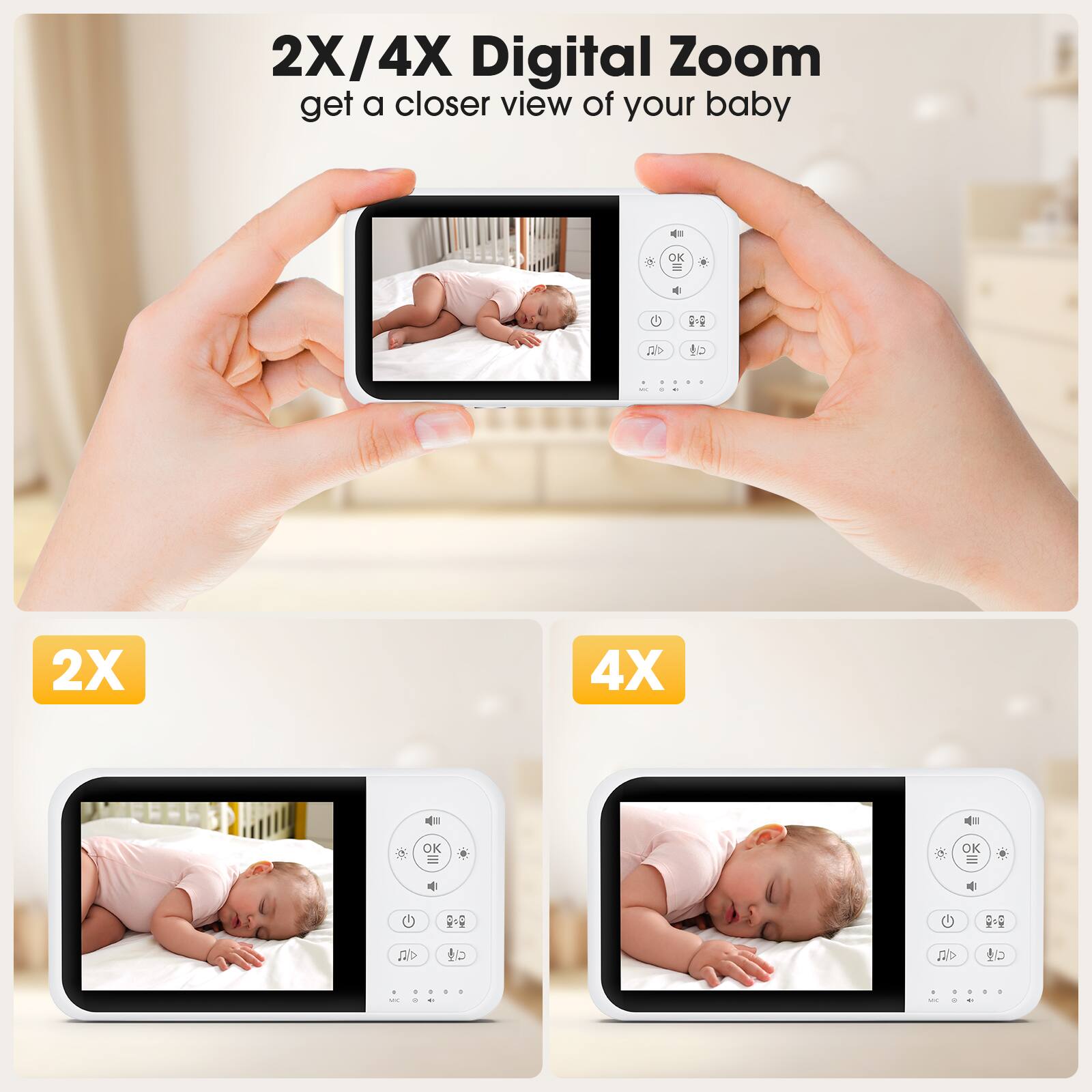 2X/4X Digital Zoom  
get a closer view of your baby  

2X  

4X