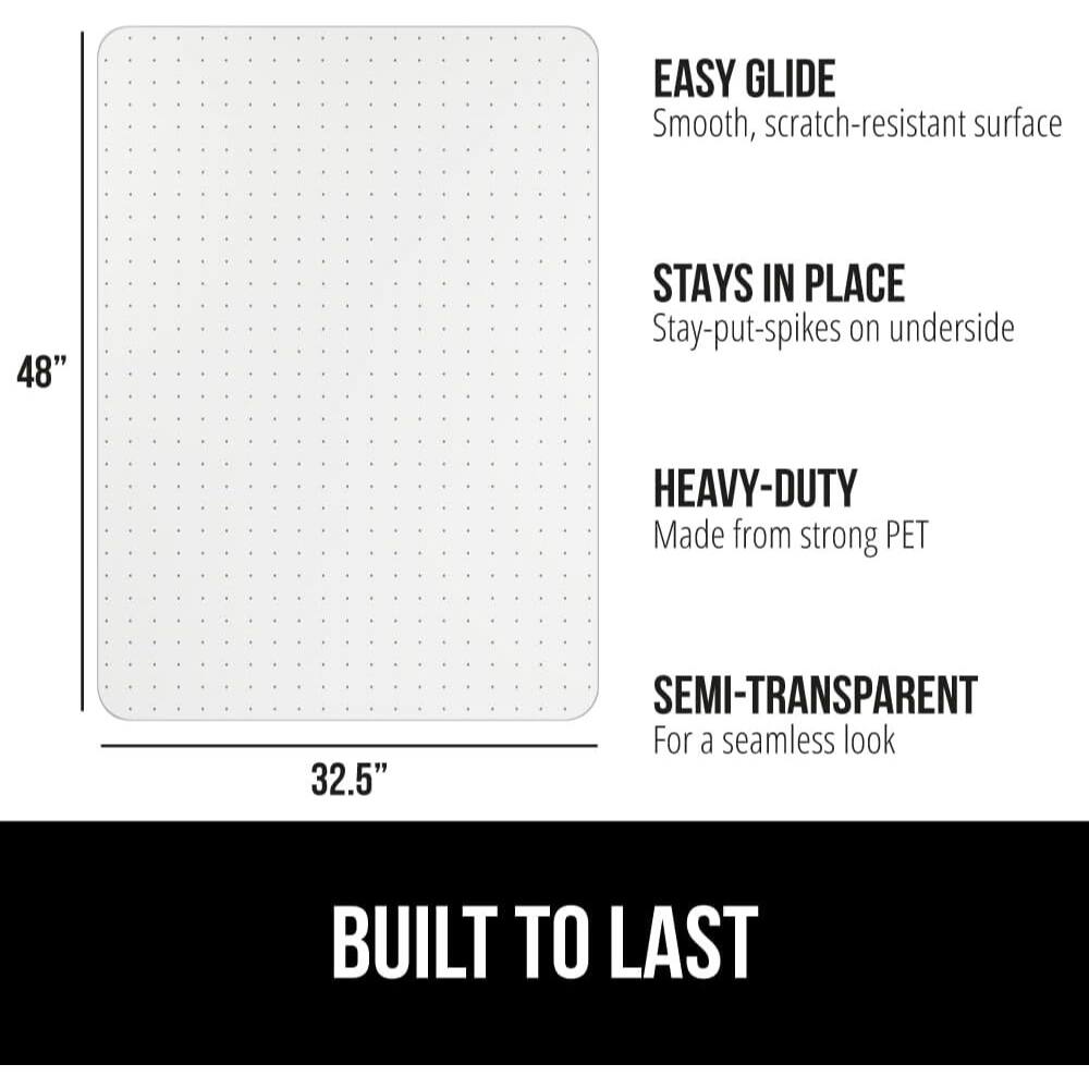EASY GLIDE  
Smooth, scratch-resistant surface  

STAYS IN PLACE  
Stay-put-spikes on underside  

HEAVY-DUTY  
Made from strong PET  

SEMI-TRANSPARENT  
For a seamless look  

BUILT TO LAST