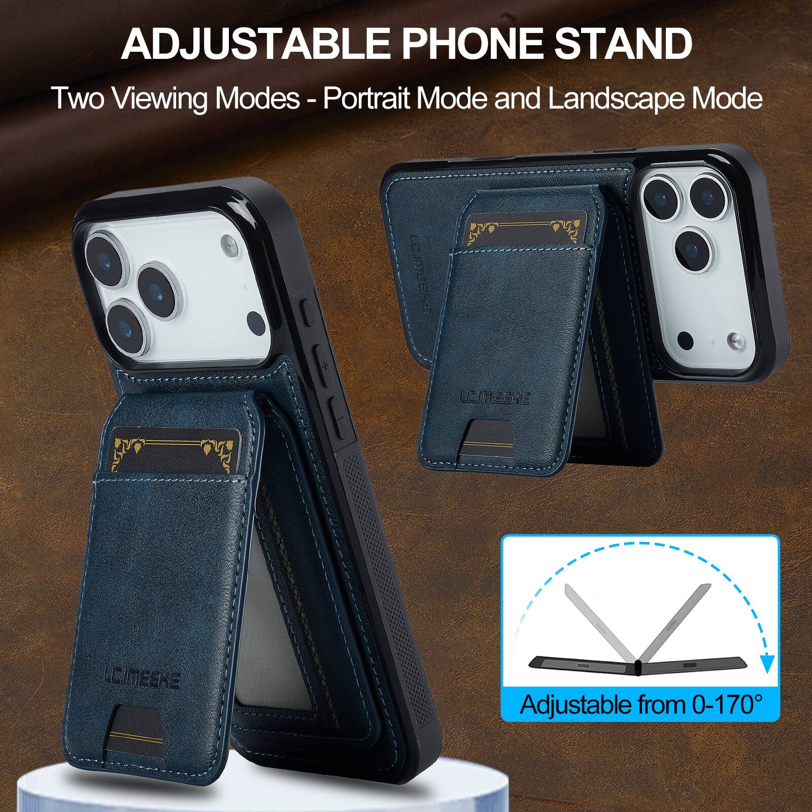 ADJUSTABLE PHONE STAND  
Two Viewing Modes - Portrait Mode and Landscape Mode  

LEIMEERE  
Adjustable from 0-170°