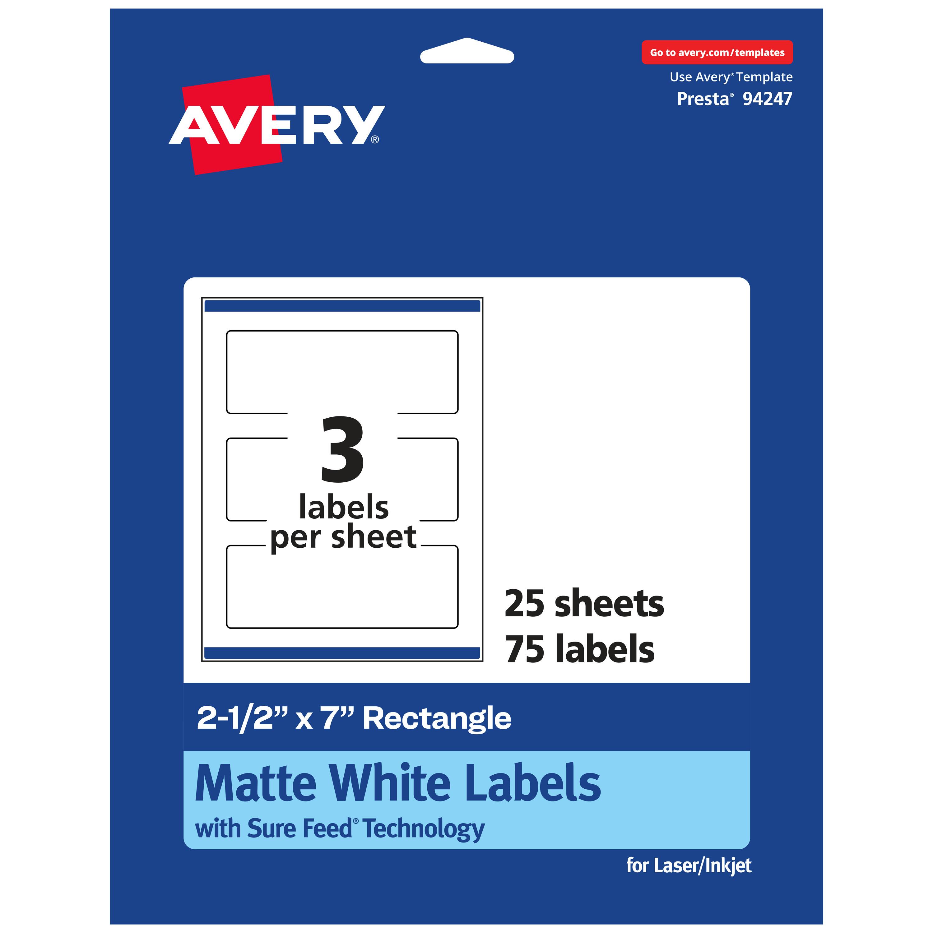 Go to avery.com/templates

AVERY

Use Avery™ Template Presta® 94247

3 labels per sheet

25 sheets

75 labels

2-1/2" x 7" Rectangle

Matte White Labels with Sure Feed® Technology for Laser/Inkjet