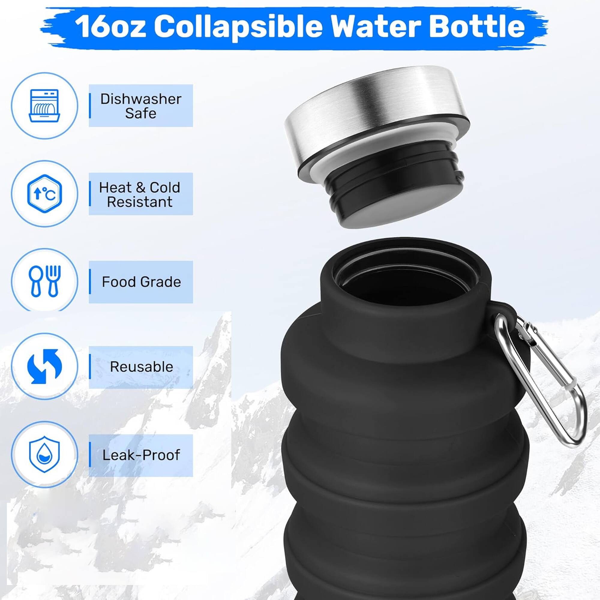 16oz Collapsible Water Bottle

- Dishwasher Safe
- Heat & Cold Resistant
- Food Grade
- Reusable
- Leak-Proof