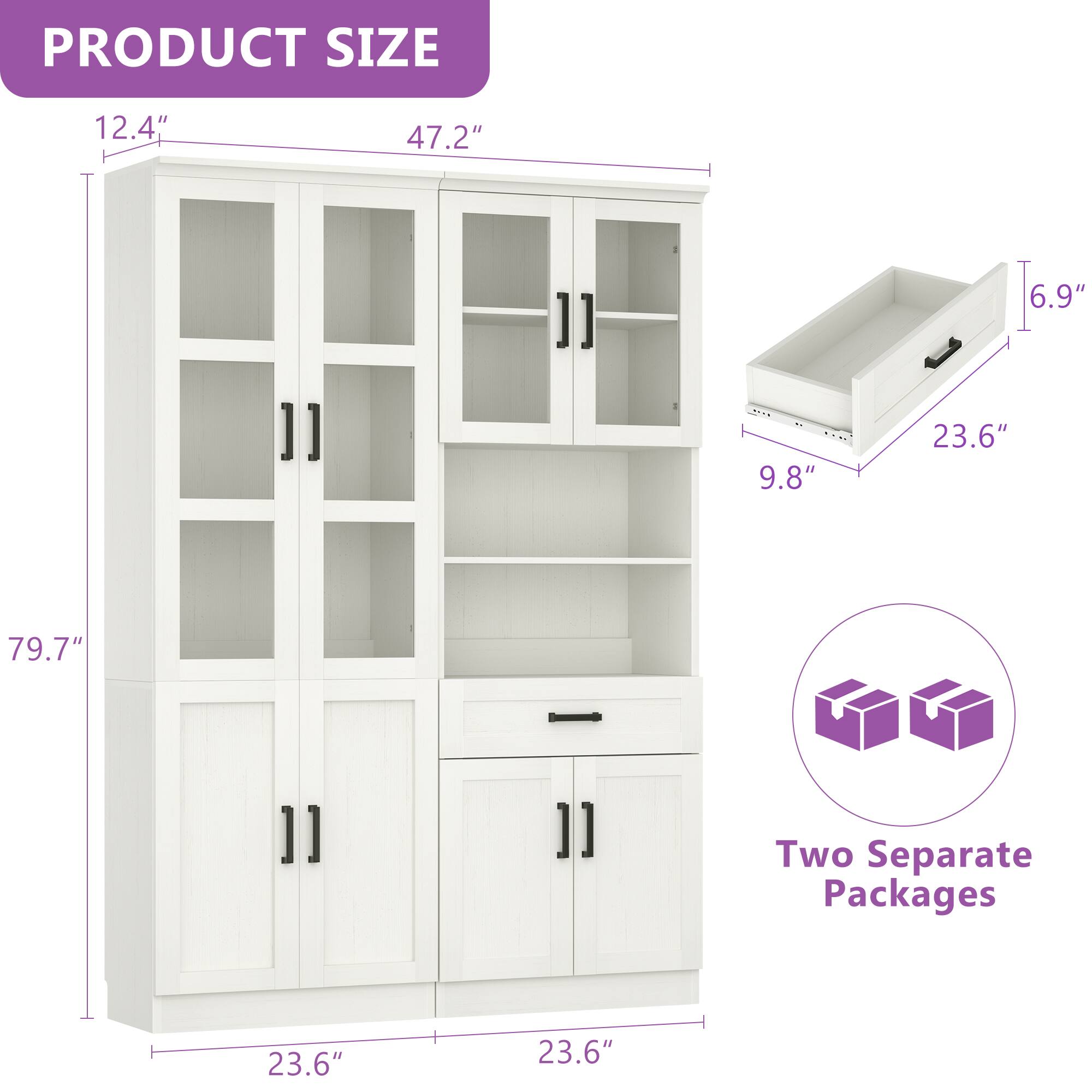 PRODUCT SIZE

12.4" 47.2" 6.9" 9.8" 23.6" 79.7"

Two Separate Packages

23.6" 23.6"