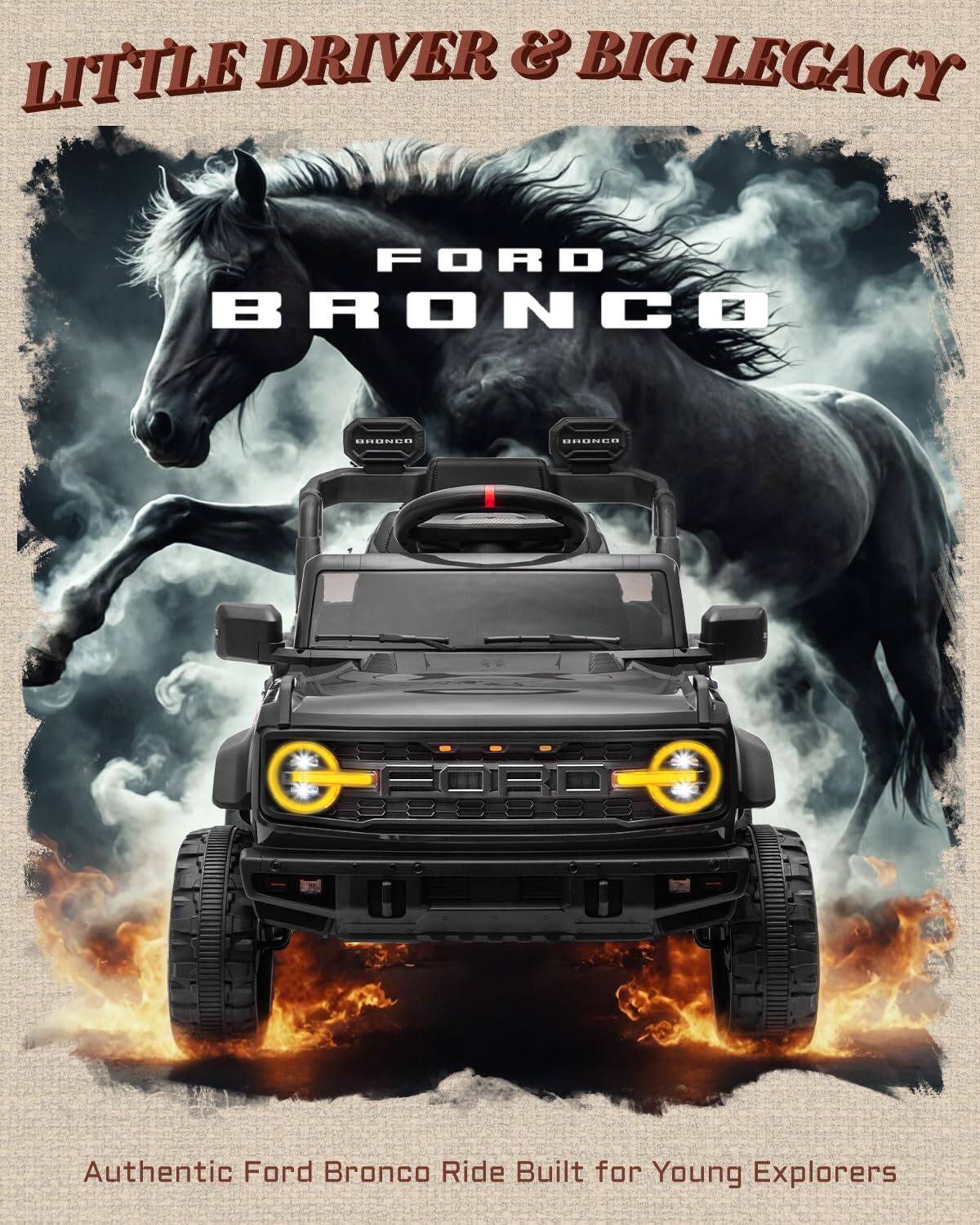 LITTLE DRIVER & BIG LEGACY  
FORD BRONCO  
Authentic Ford Bronco Ride Built for Young Explorers