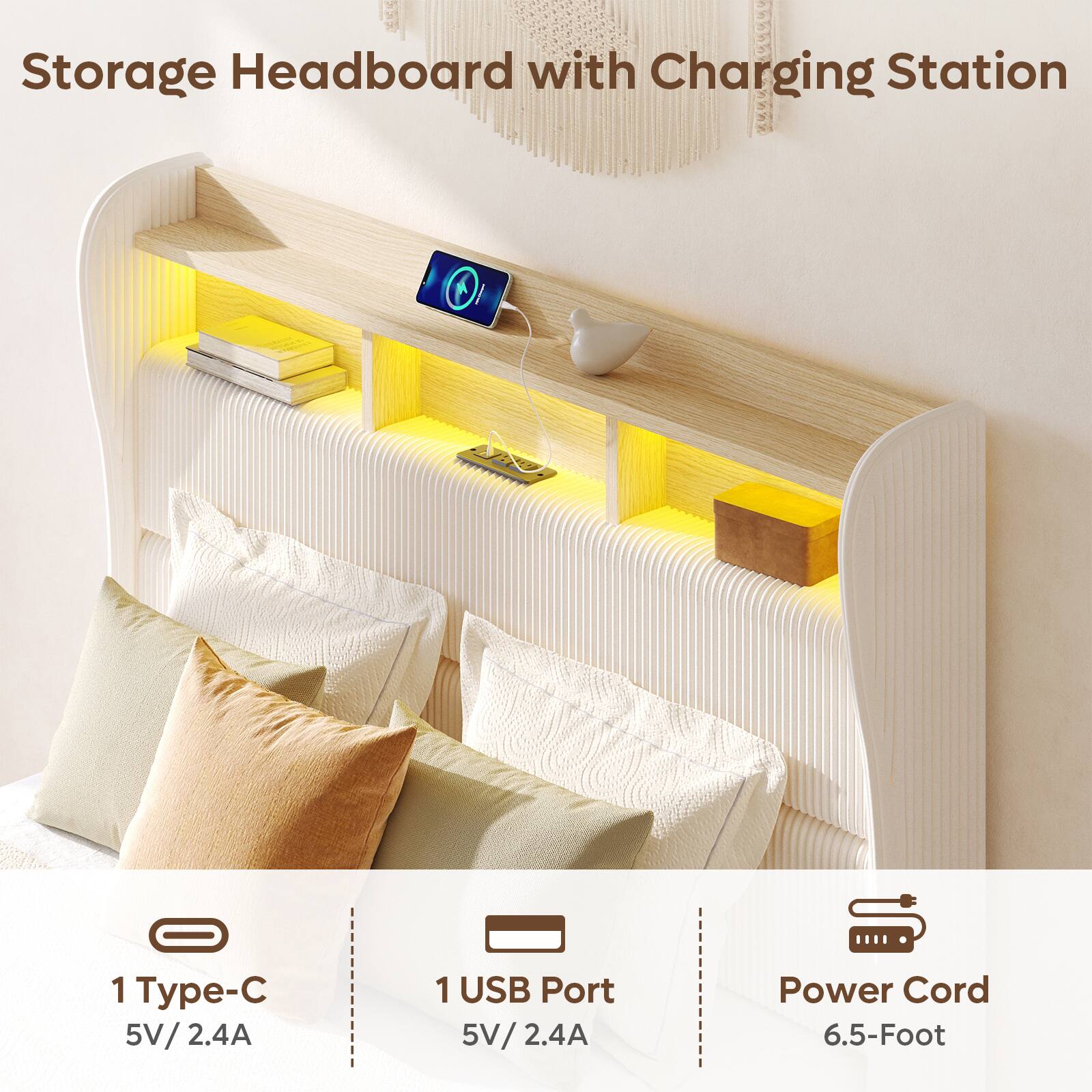 Storage Headboard with Charging Station

1 Type-C 5V/2.4A  
1 USB Port 5V/2.4A  
Power Cord 6.5-Foot
