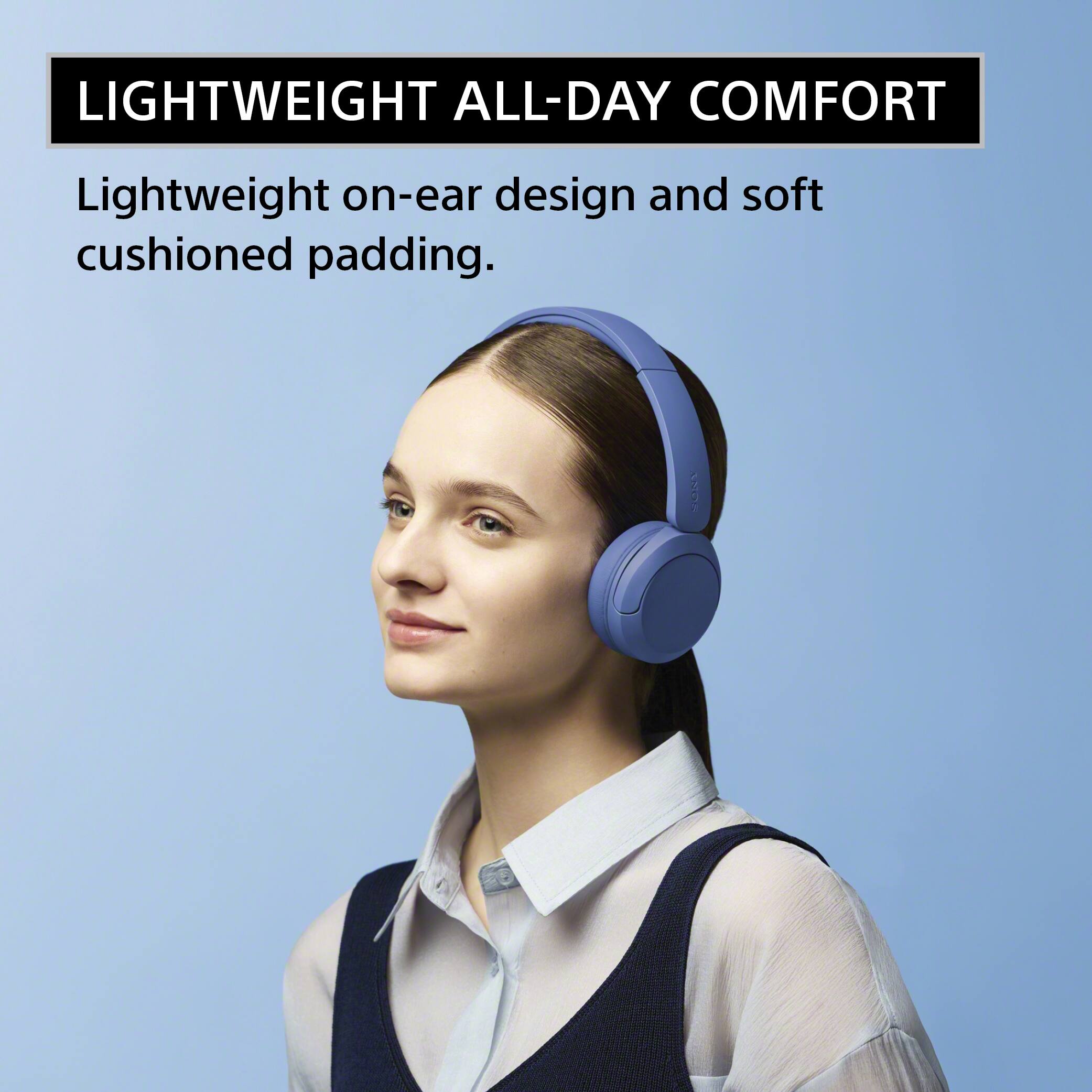 LIGHTWEIGHT ALL-DAY COMFORT  
Lightweight on-ear design and soft cushioned padding.