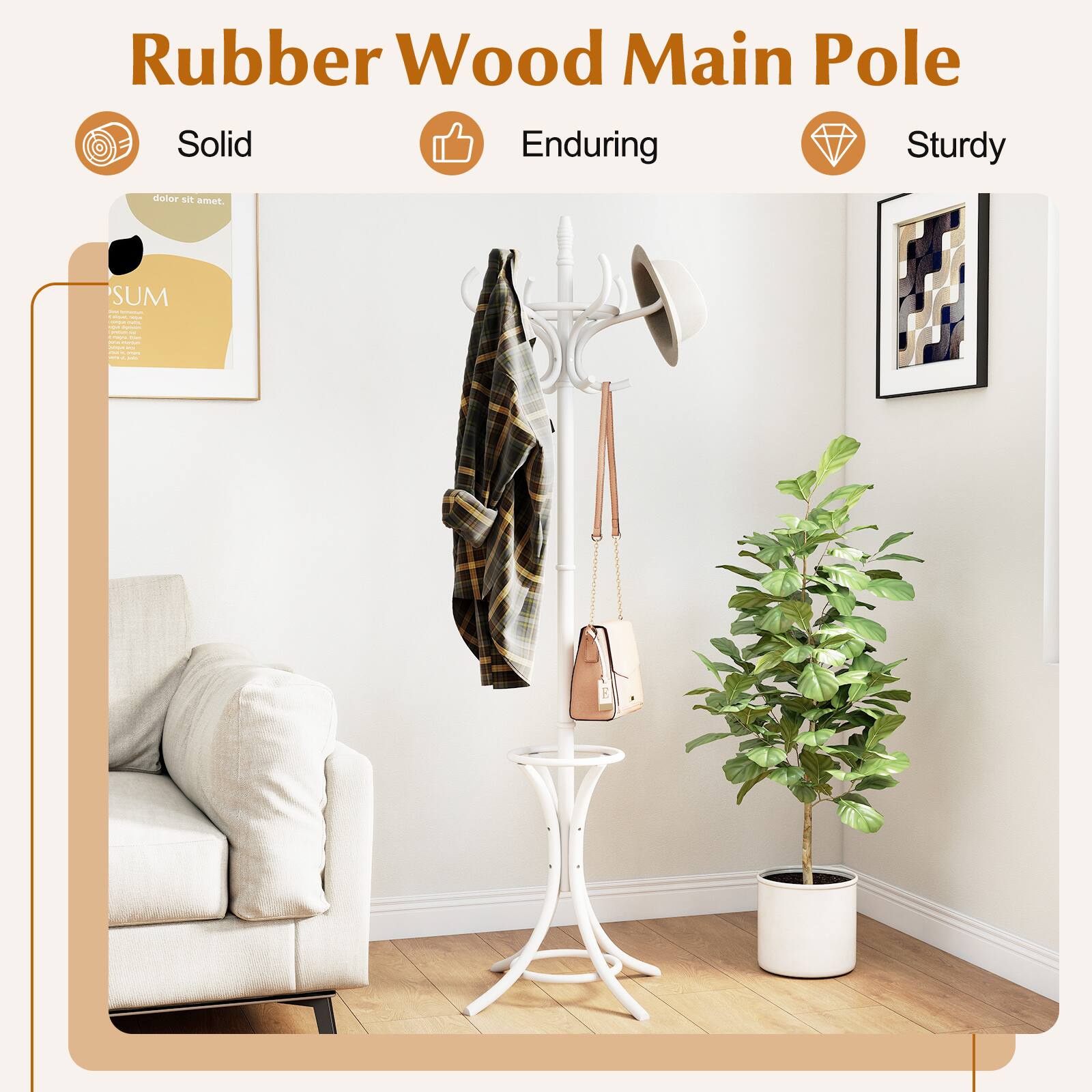Rubber Wood Main Pole  
Solid  
Enduring  
Sturdy