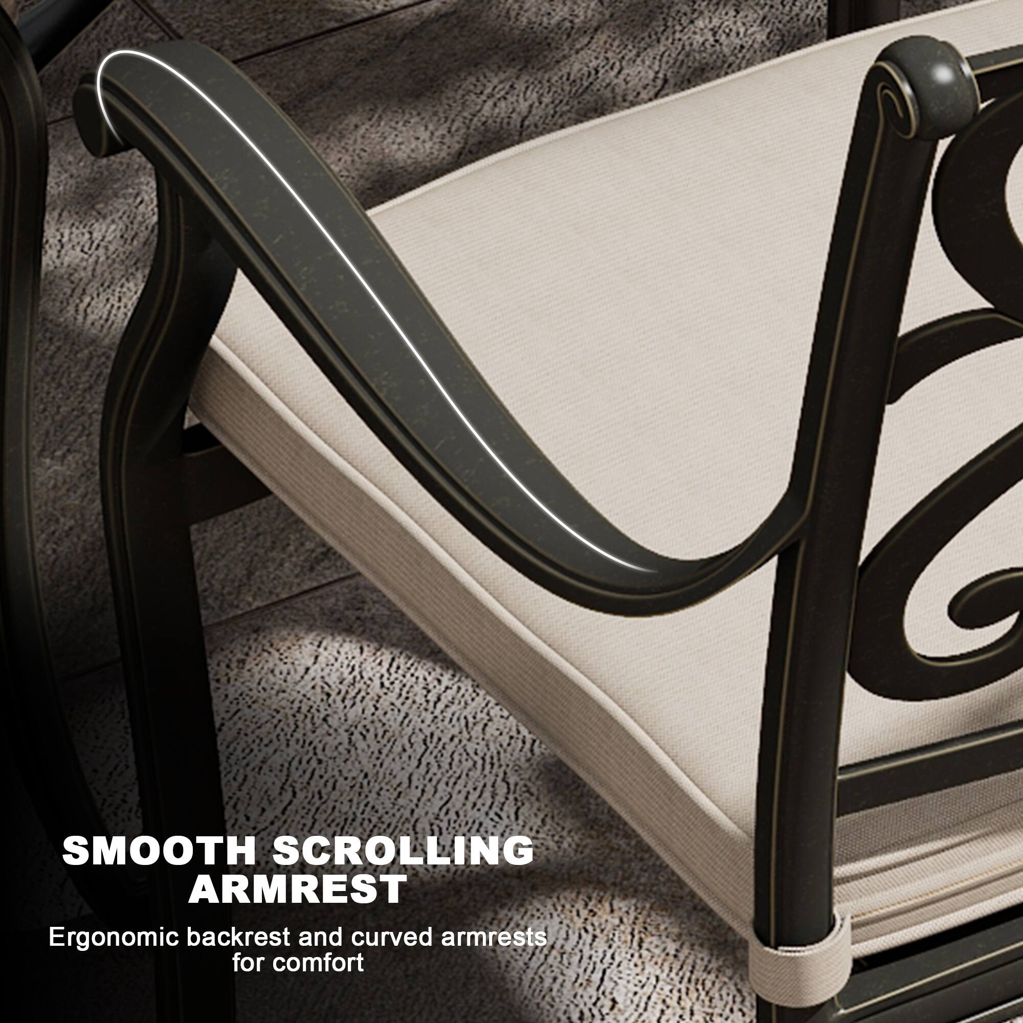 SMOOTH SCROLLING ARMREST  
Ergonomic backrest and curved armrests for comfort
