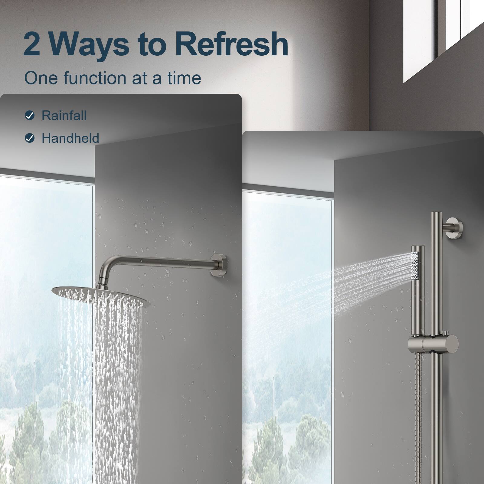 2 Ways to Refresh  
One function at a time  

- Rainfall  
- Handheld