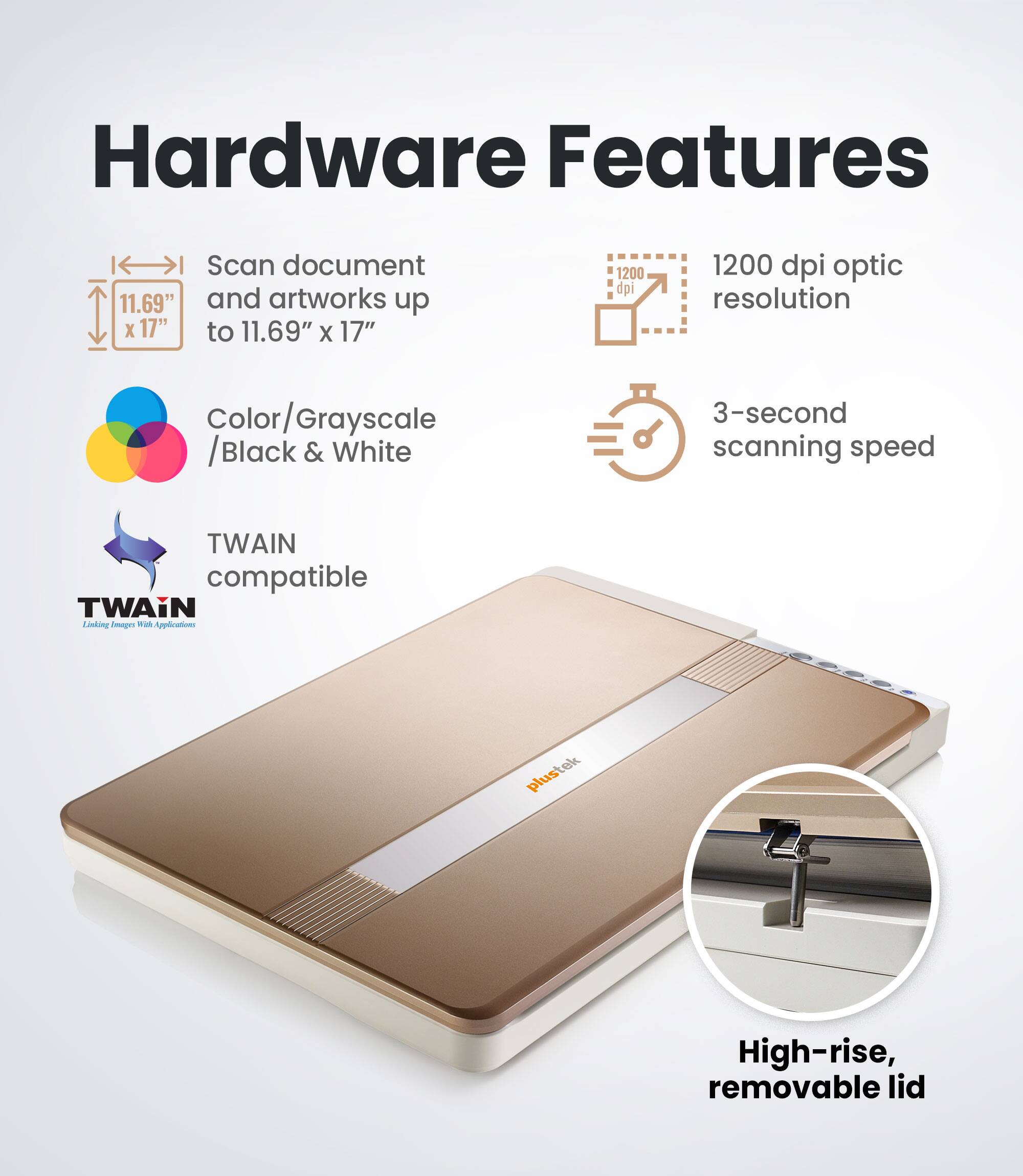 Hardware Features

- Scan document and artworks up to 11.69" x 17"
- 1200 dpi optic resolution
- Color/Grayscale/Black & White
- 3-second scanning speed
- TWAIN compatible
- High-rise, removable lid

TWAIN
Linking Images With Applications