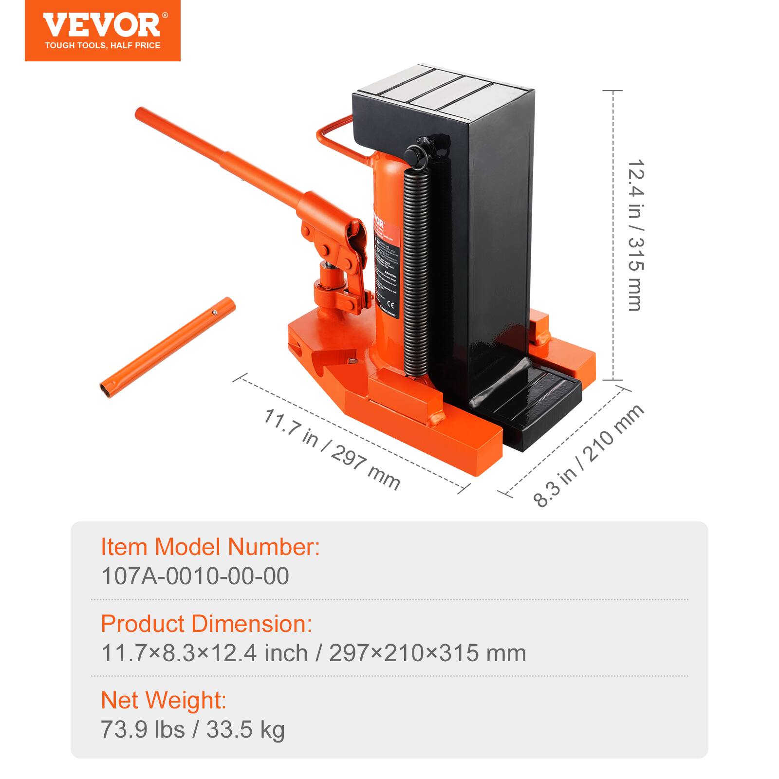 VEVOR TOUGH TOOLS, HALF PRICE

12.4 in / 315 mm  
11.7 in / 297 mm  
8.3 in / 210 mm

Item Model Number: 107A-0010-00-00

Product Dimension: 11.7x8.3x12.4 inch / 297x210x315 mm

Net Weight: 73.9 lbs / 33.5 kg