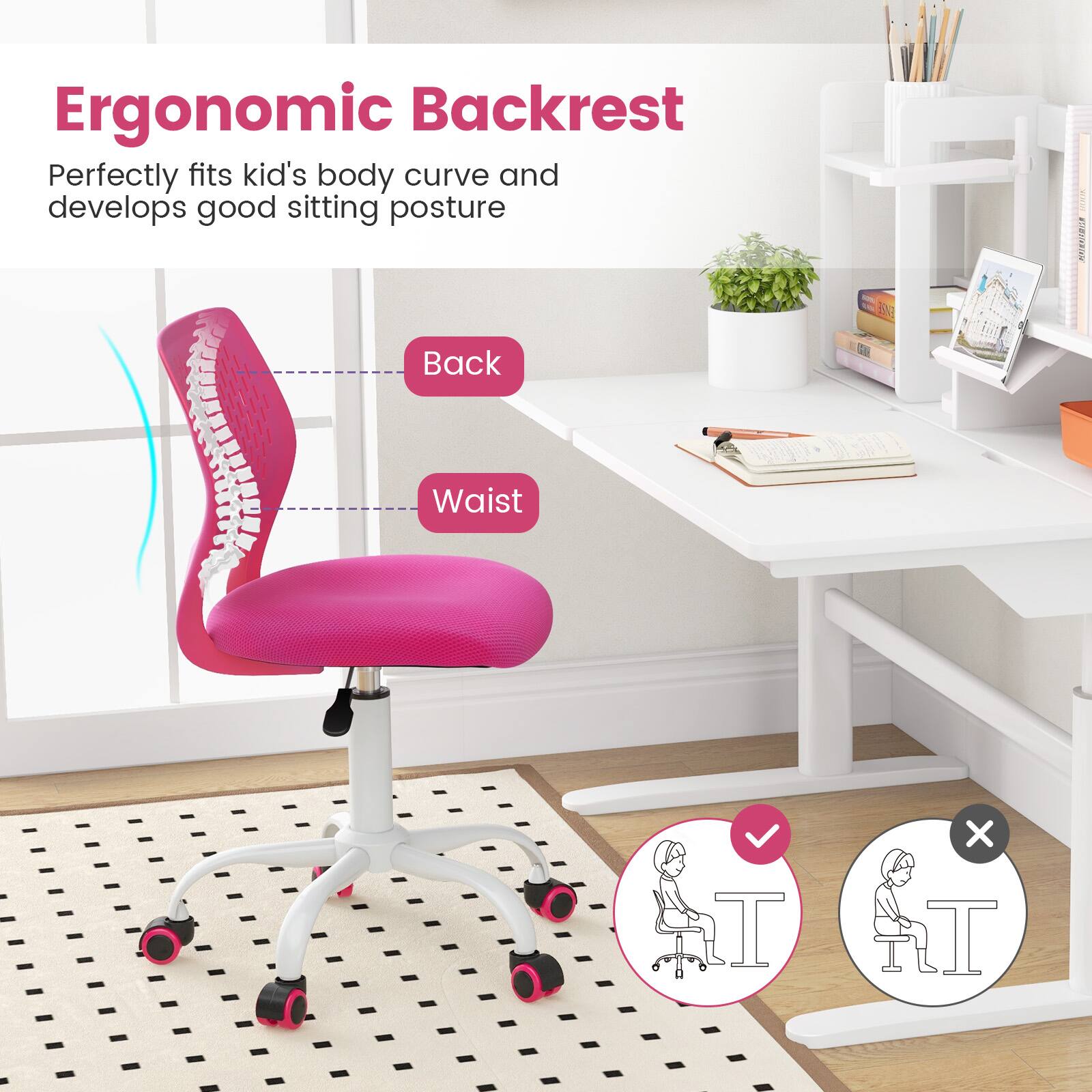 Ergonomic Backrest: Perfectly fits kid's body curve and develops good sitting posture.