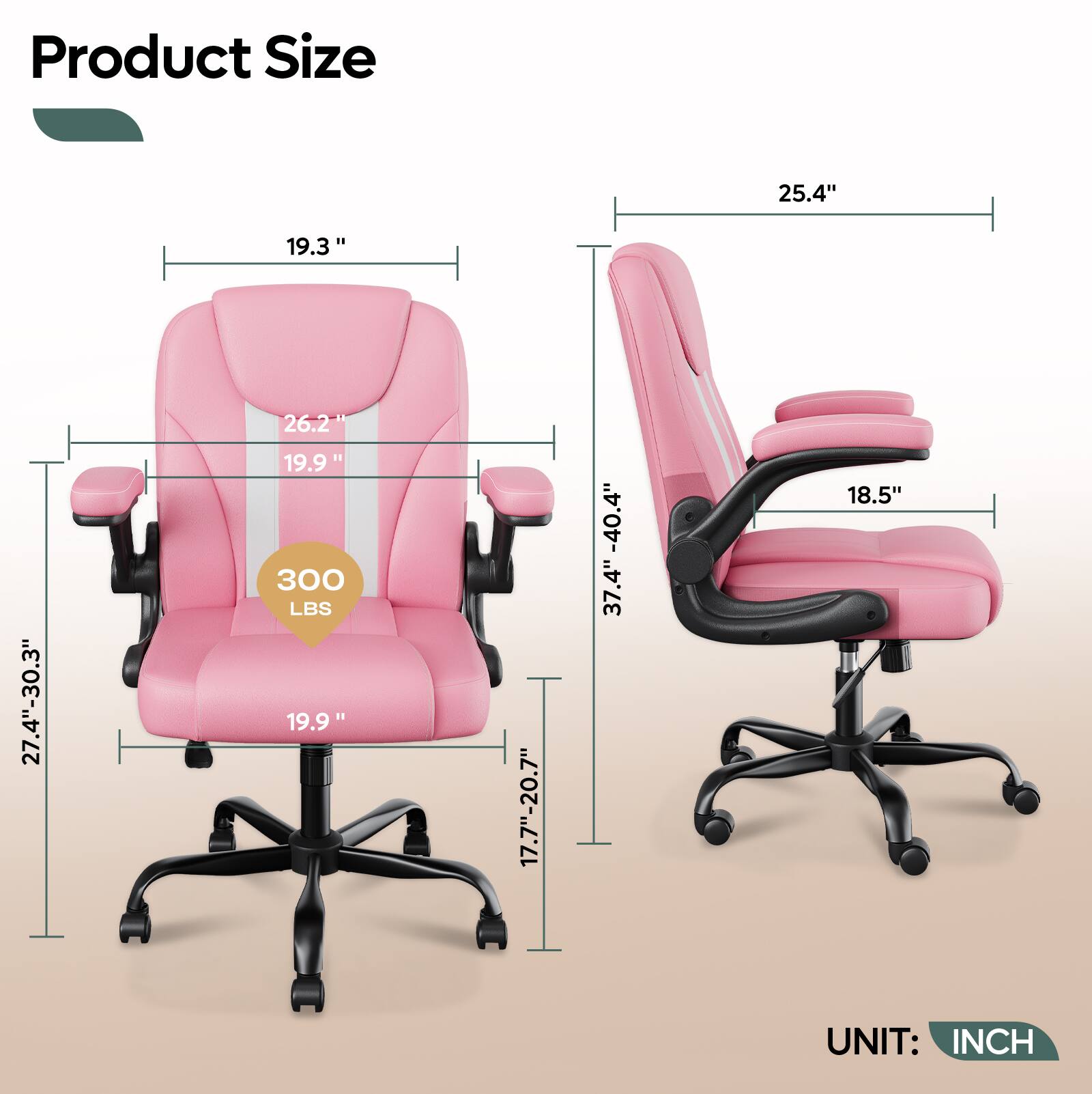 Product Size  
25.4" x 19.3" x 27.4"-30.3" x 19.9" x 37.4" x 18.5" x 17.7"-20.7" x 40.4"  
300 LBS  
UNIT: INCH