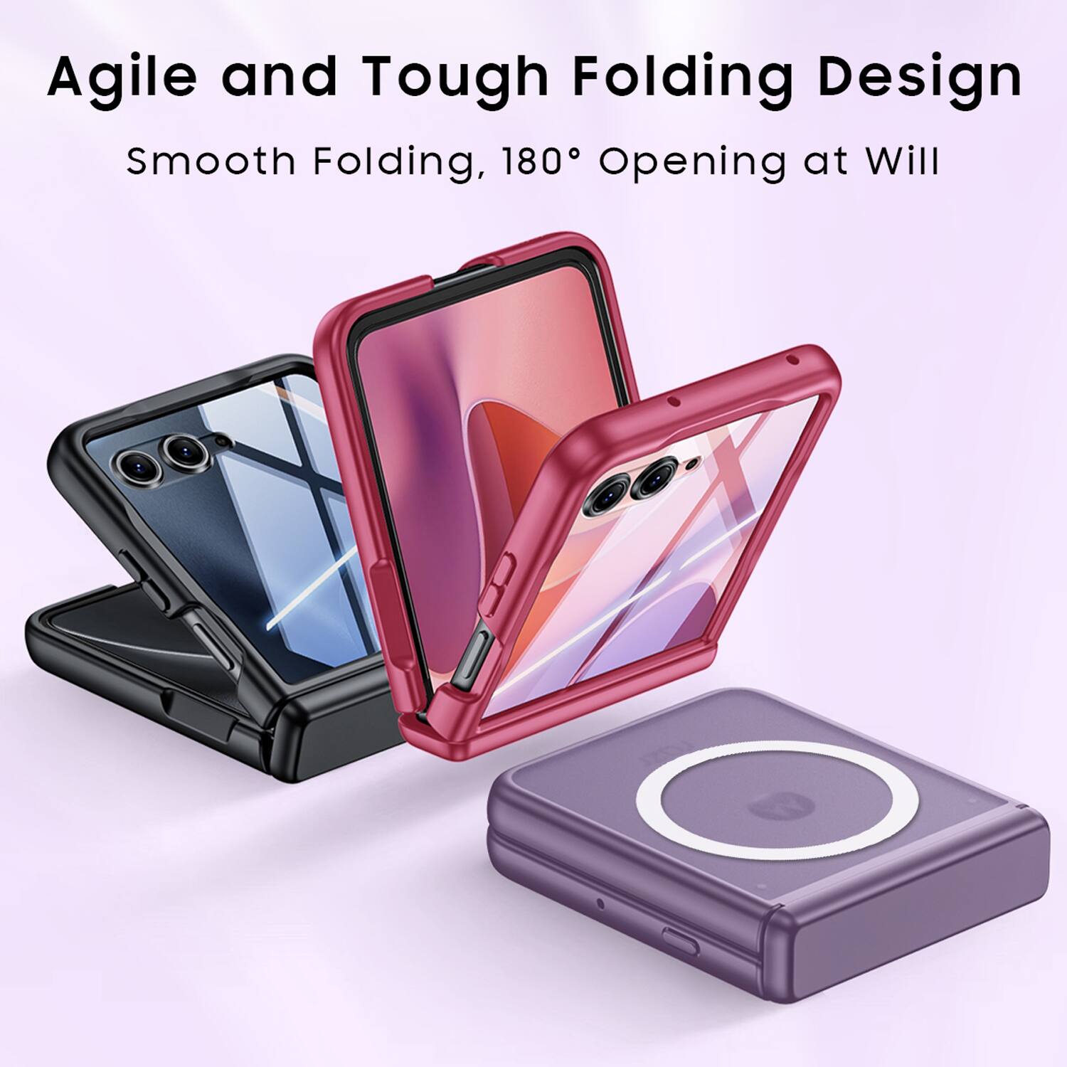 Agile and Tough Folding Design  
Smooth Folding, 180° Opening at Will