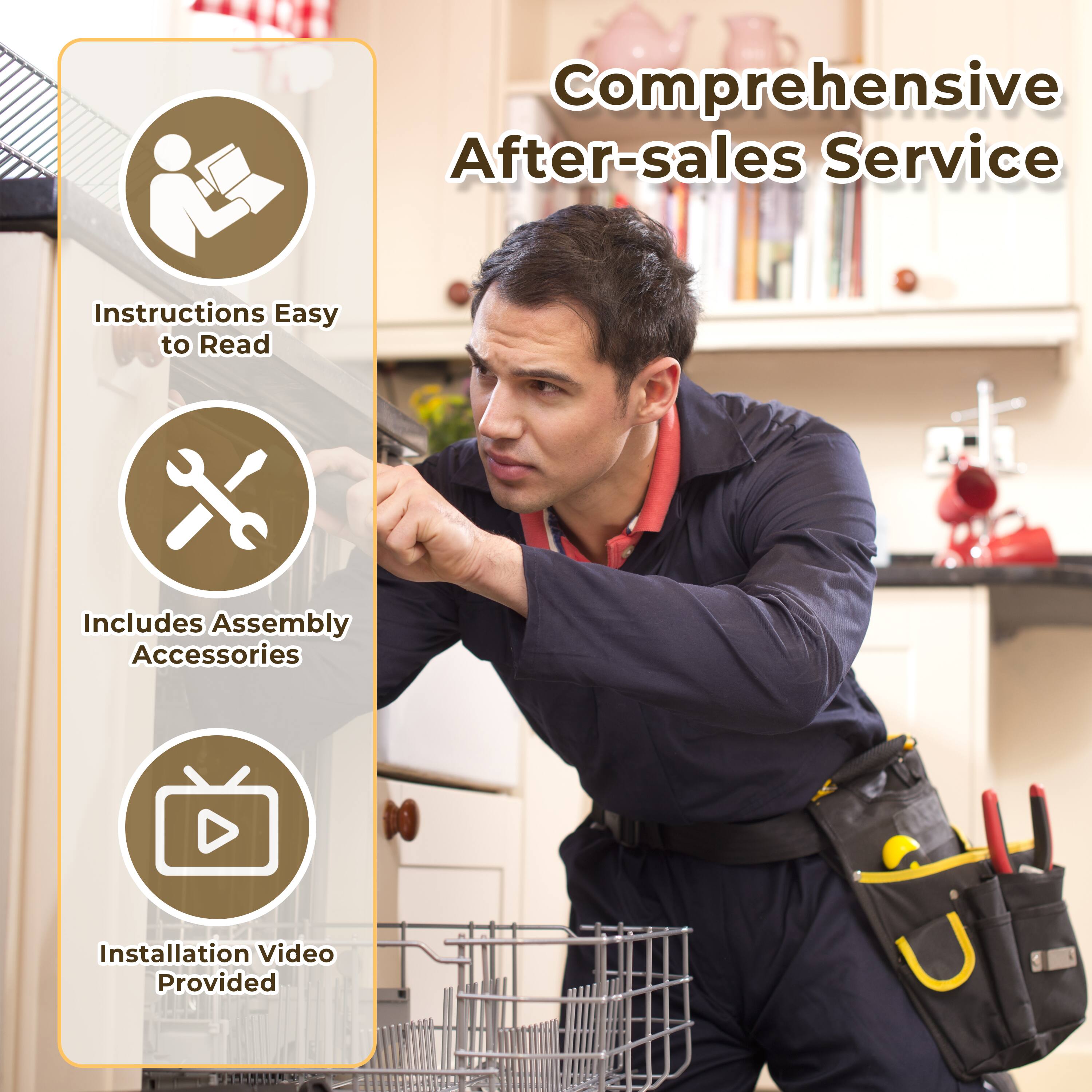 Comprehensive After-sales Service

- Instructions Easy to Read
- Includes Assembly Accessories
- Installation Video Provided