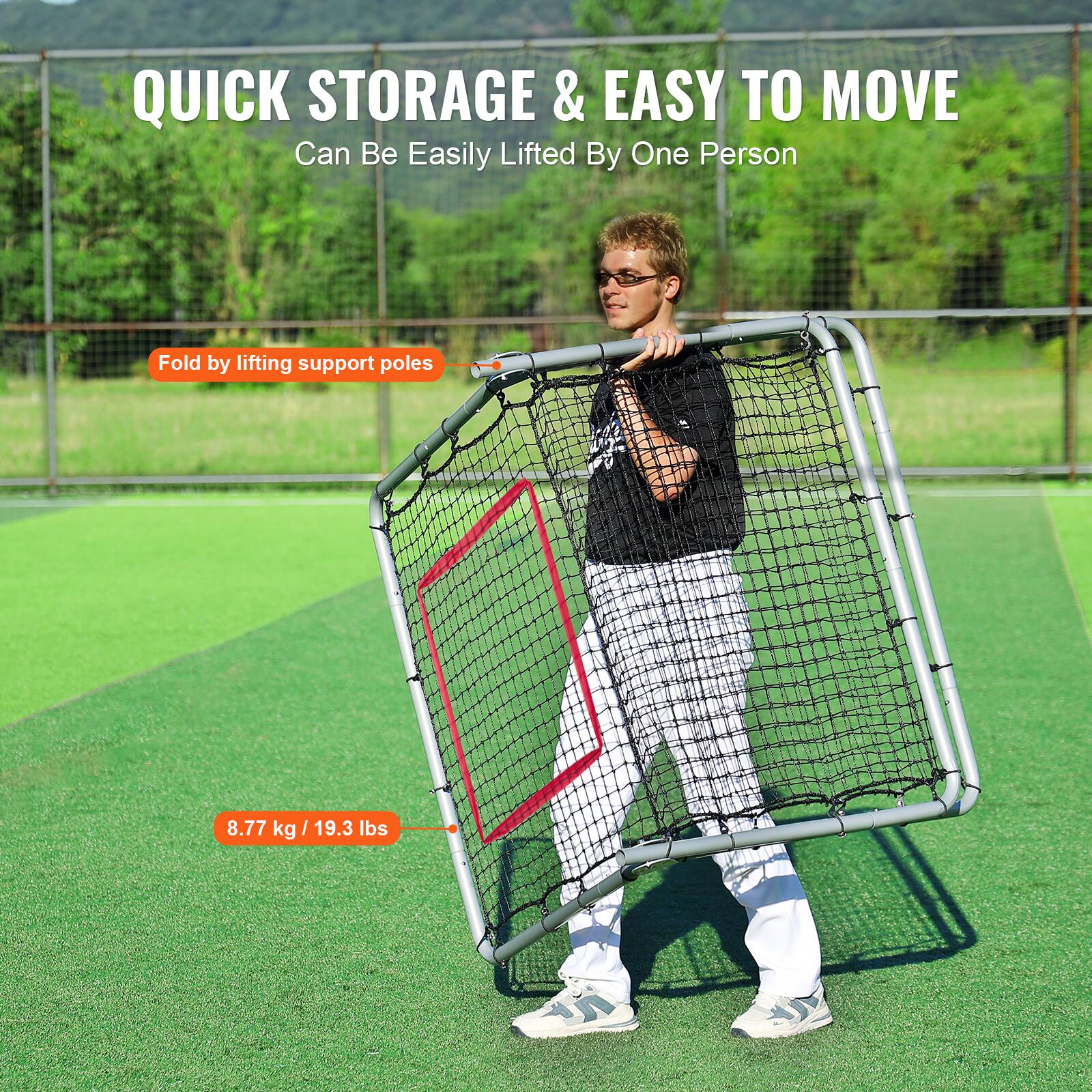 QUICK STORAGE & EASY TO MOVE  
Can Be Easily Lifted By One Person  

Fold by lifting support poles  

8.77 kg / 19.3 lbs