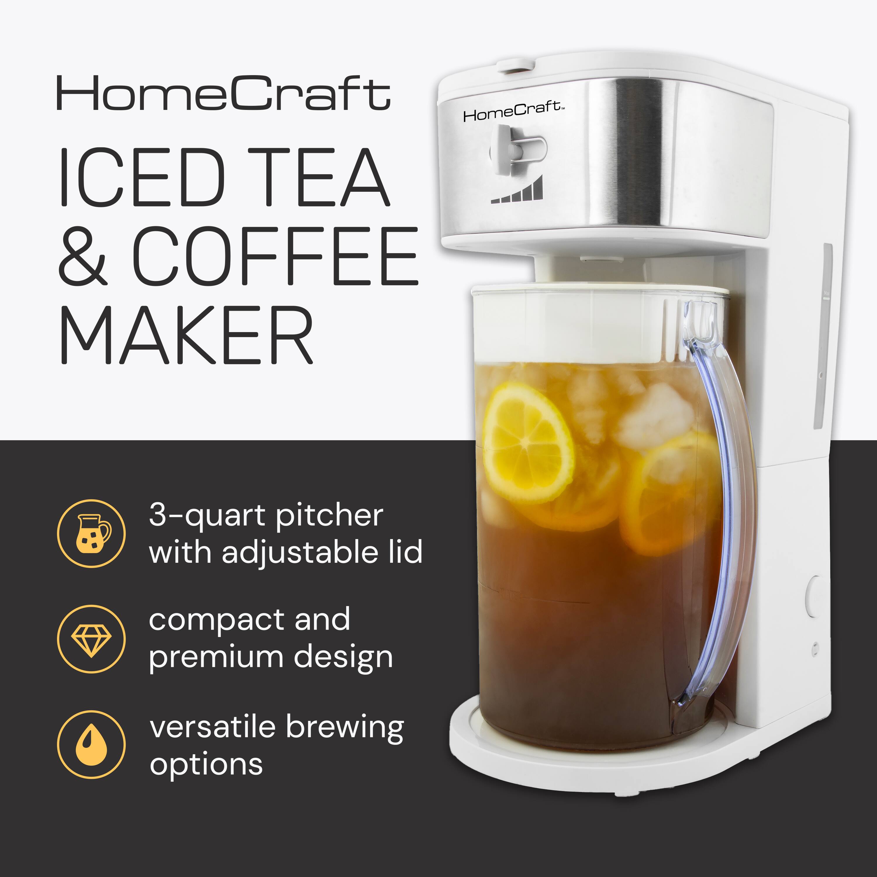 HomeCraft  
ICED TEA & COFFEE MAKER  

3-quart pitcher with adjustable lid  
compact and premium design  
versatile brewing options