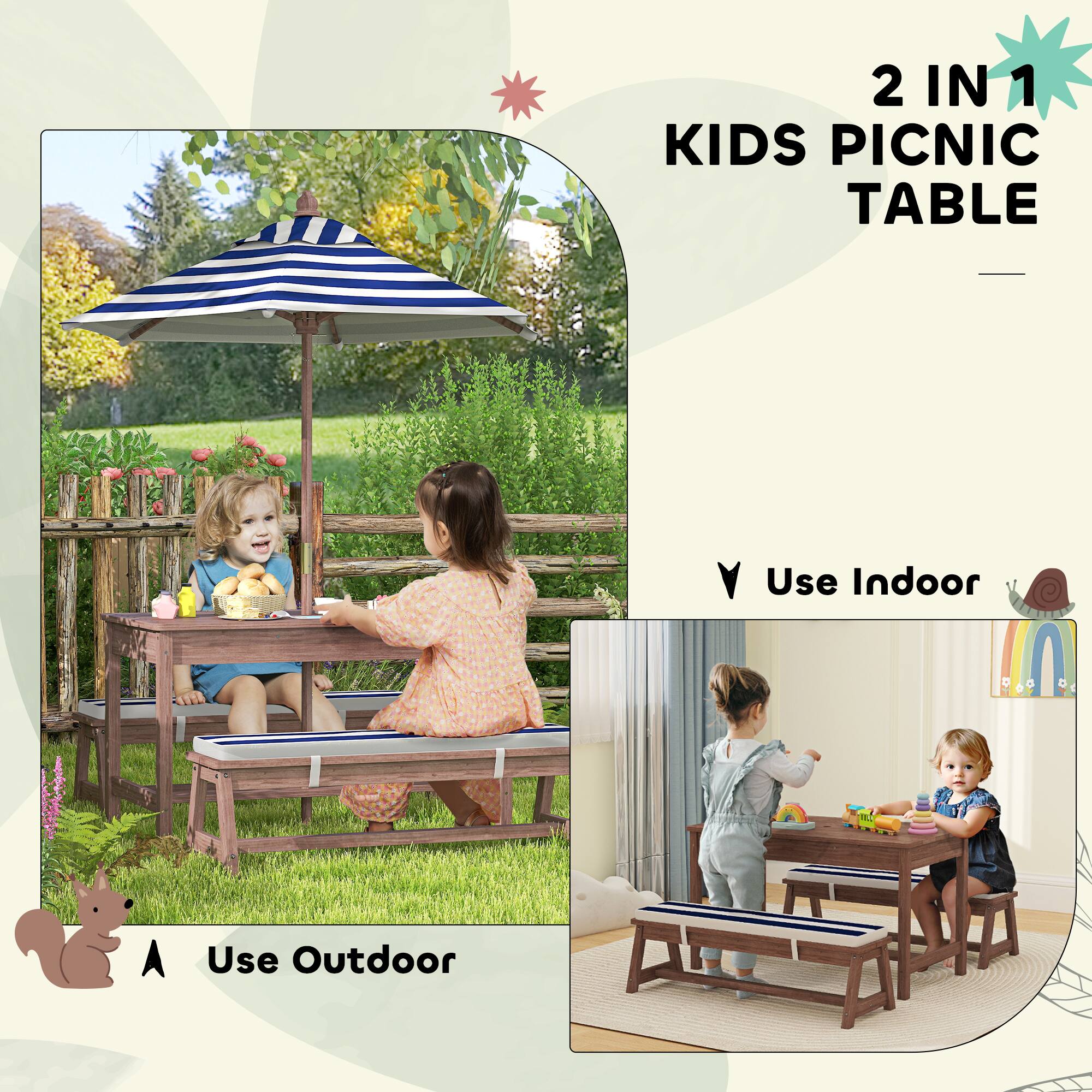 2 IN 1 KIDS PICNIC TABLE

A Use Outdoor

Use Indoor