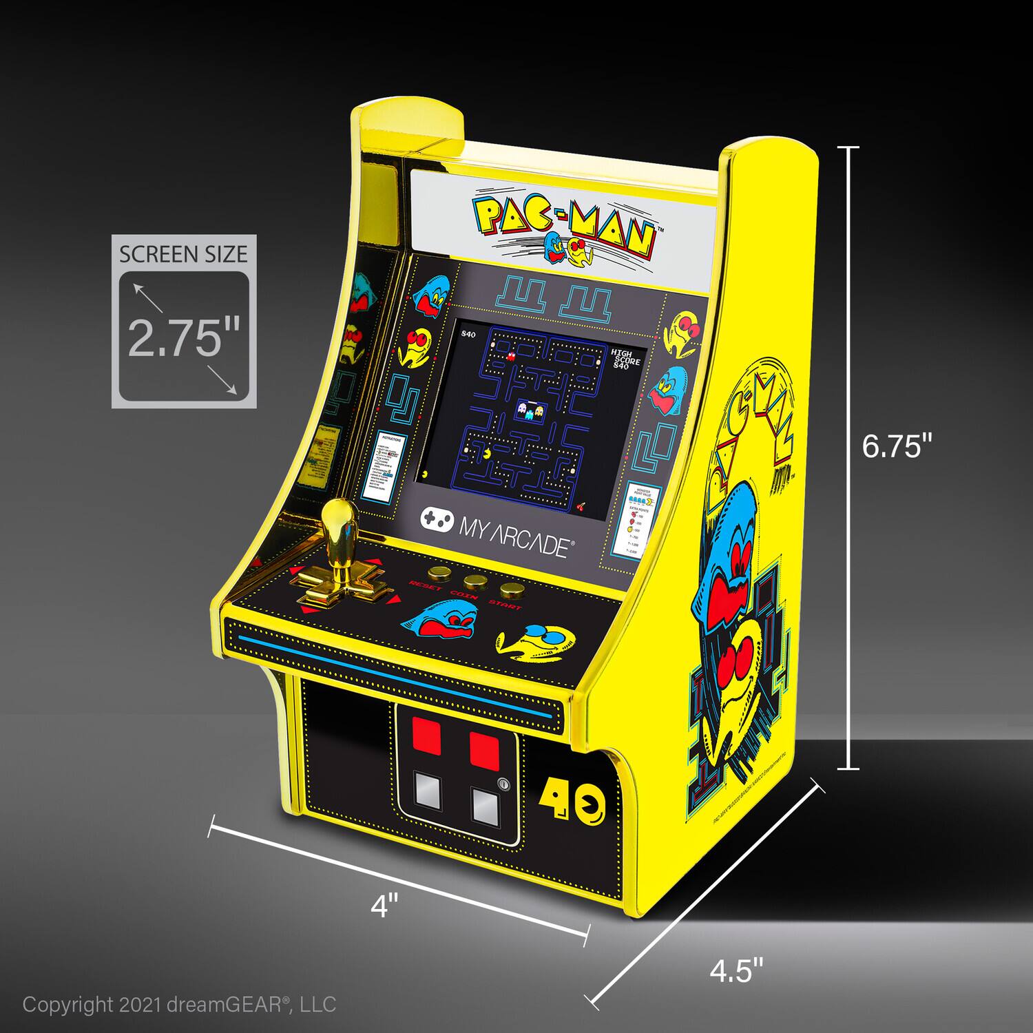 SCREEN SIZE 2.75" PAC-MAN

- 6.75" MY ARCADE

- 4"

- 4.5"

Copyright 2021 dreamGEAR, LLC