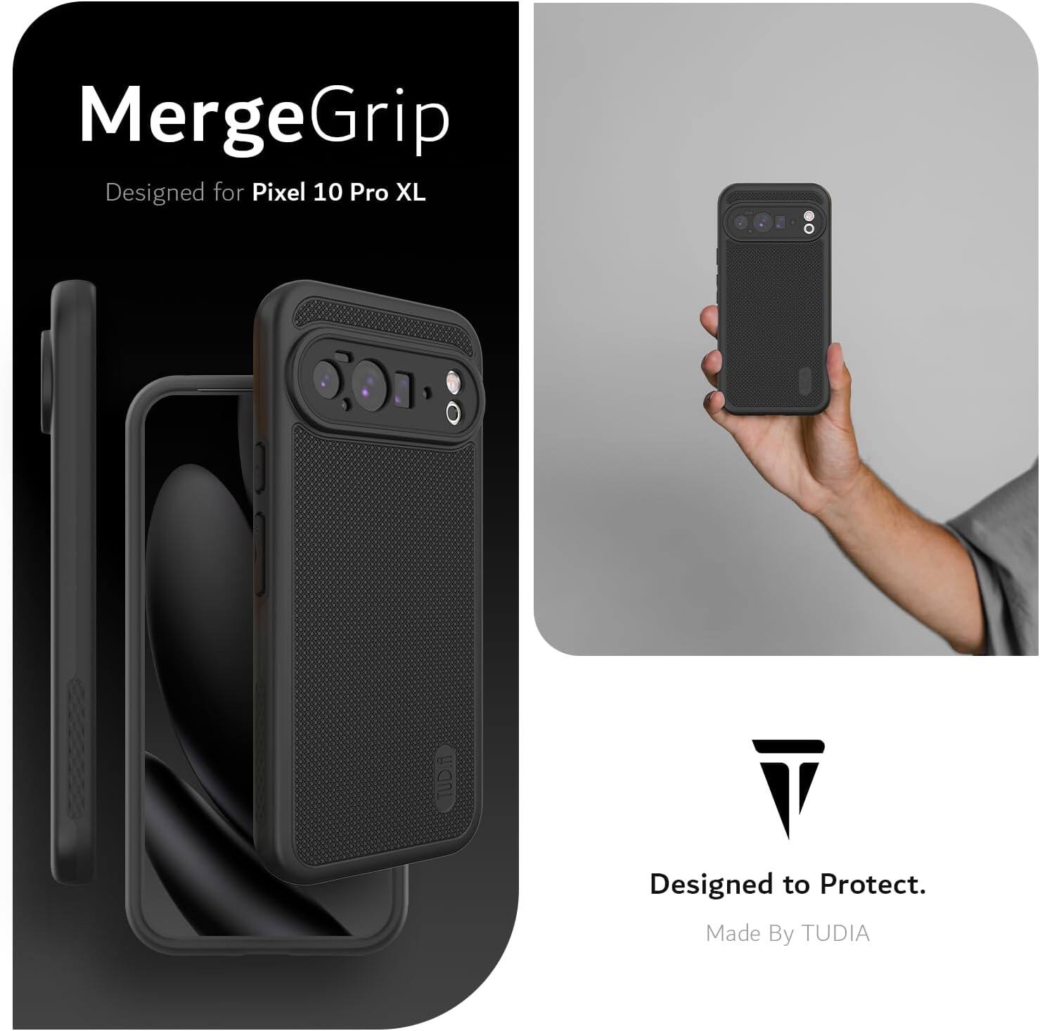 MergeGrip  
Designed for Pixel 10 Pro XL  

Designed to Protect.  
Made By TUDIA