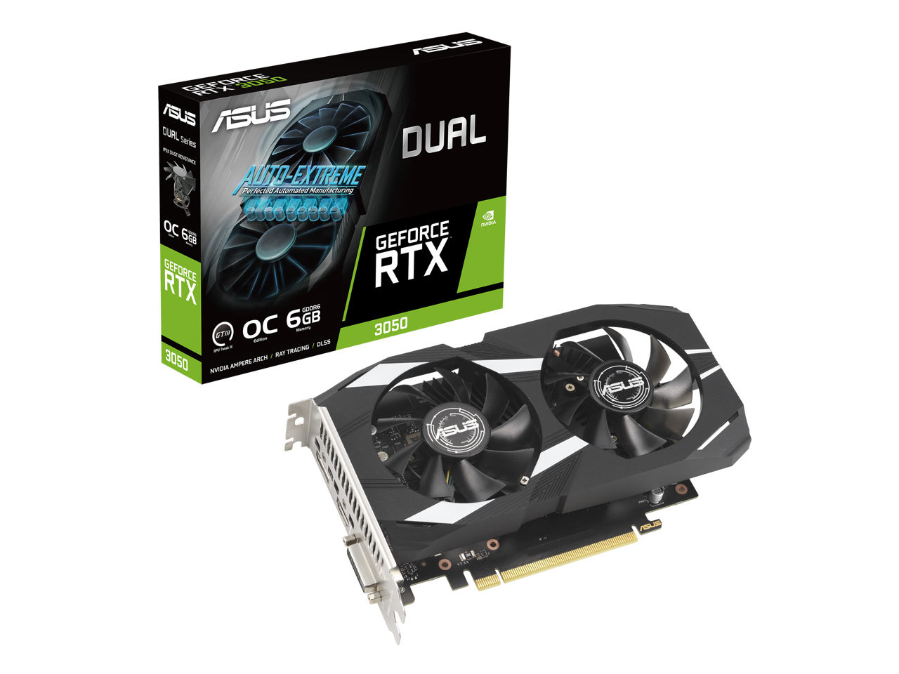 ASUS DUAL Series  
AUTO-EXTREME  
Perfecto Automated Manufacturing  
GEFORCE RTX 3050  
OC 6GB  
NVIDIA AMPERE ARCH  
RAY TRACING / DLSS  

QC 6GB  
6GB GDDR6  
3050
