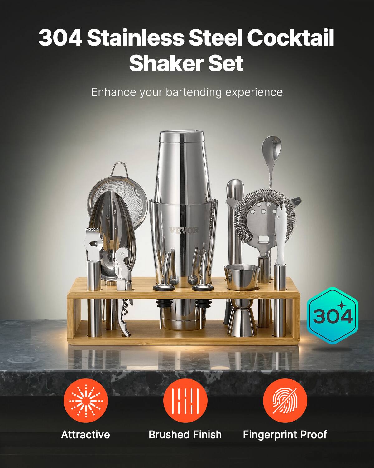 304 Stainless Steel Cocktail Shaker Set  
Enhance your bartending experience  

Attractive  
Brushed Finish  
Fingerprint Proof  

304
