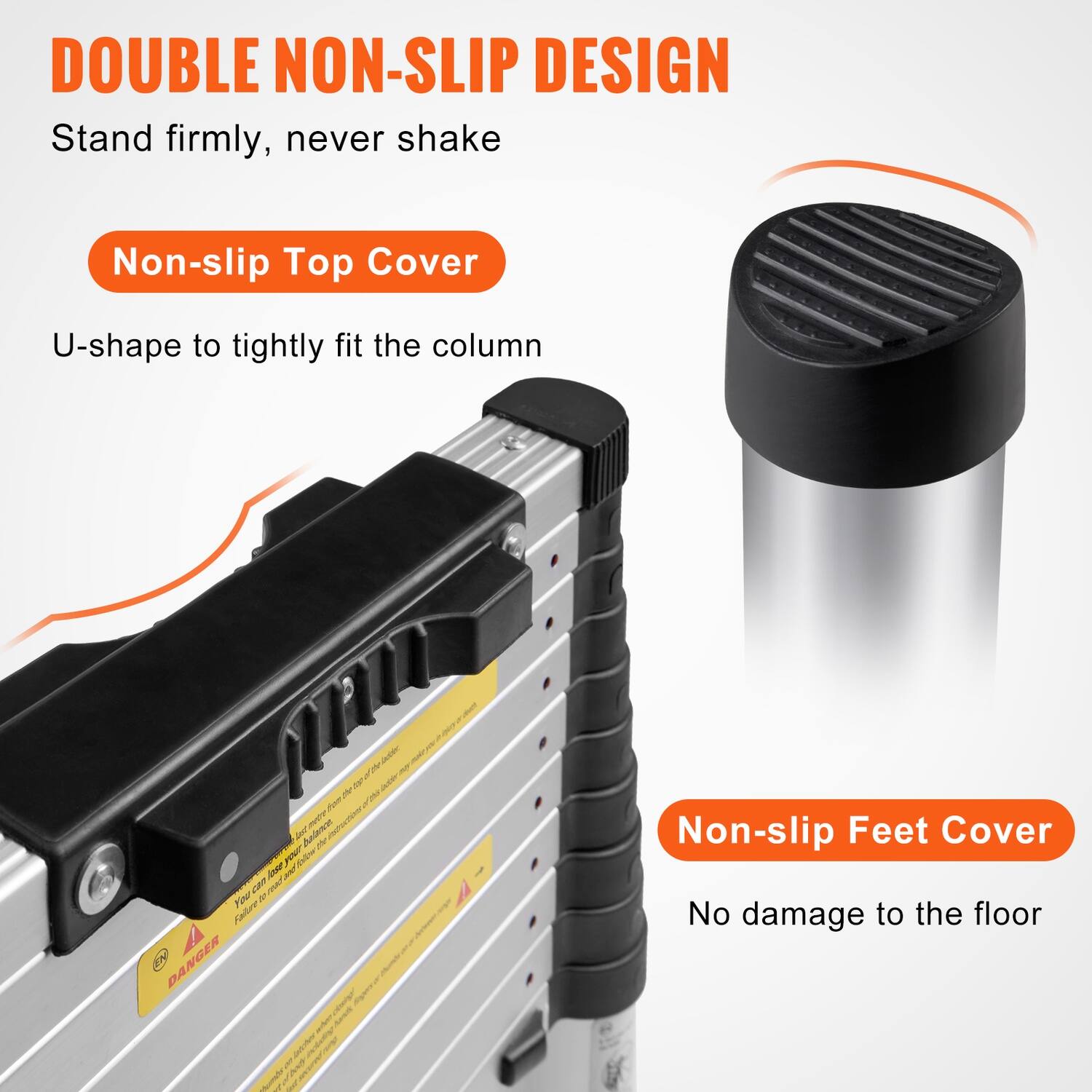 DOUBLE NON-SLIP DESIGN  
Stand firmly, never shake  

Non-slip Top Cover  
U-shape to tightly fit the column  

Non-slip Feet Cover  
No damage to the floor