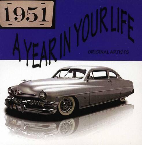 1951  
A YEAR IN YOUR LIFE  
ORIGINAL ARTISTS