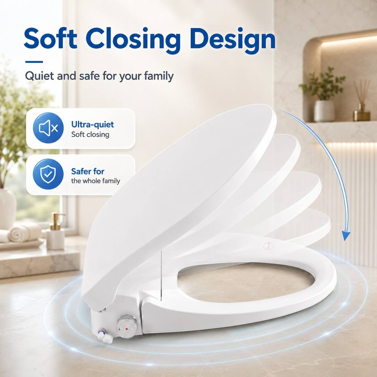 Soft Closing Design - Quiet and safe for your family

- Ultra-quiet Soft closing
- Safer for the whole family