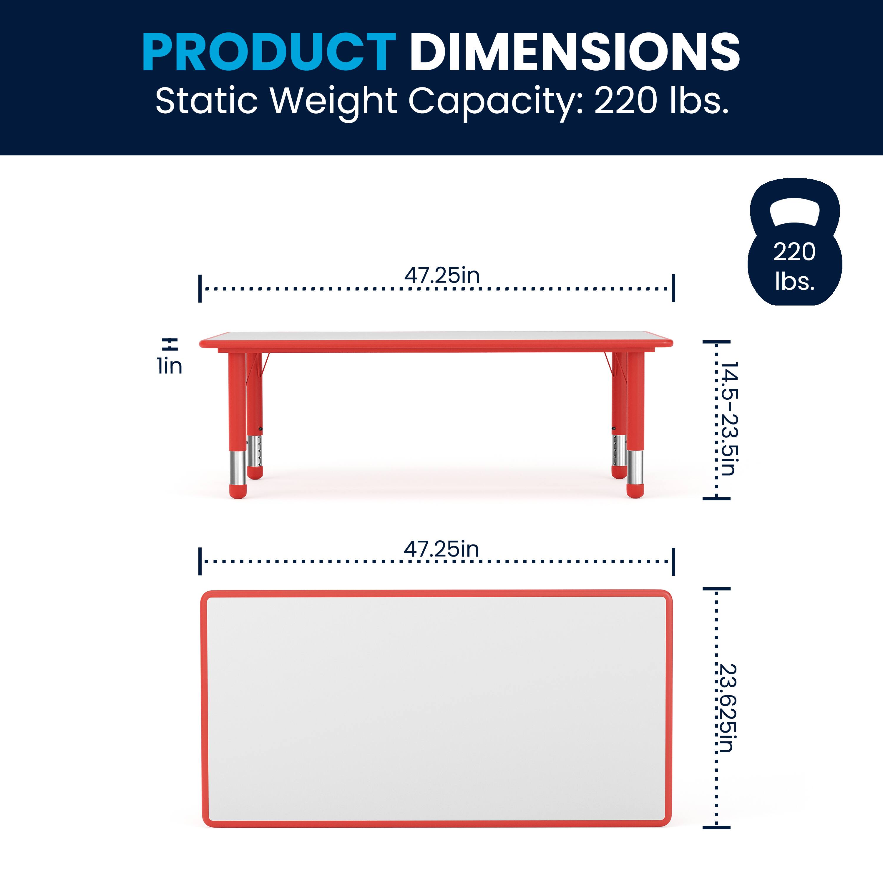 PRODUCT DIMENSIONS  
Static Weight Capacity: 220 lbs.  
47.25in  
14.5-23.5in  
23.625in