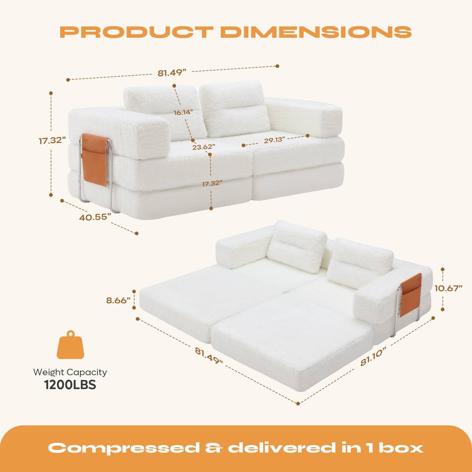 PRODUCT DIMENSIONS  
81.49" x 16.14" x 17.32" x 23.62" x 29.13" x 17.32" x 40.55" x 8.66" x 10.67"  
Weight Capacity: 1200LBS  
Compressed & delivered in 1 box