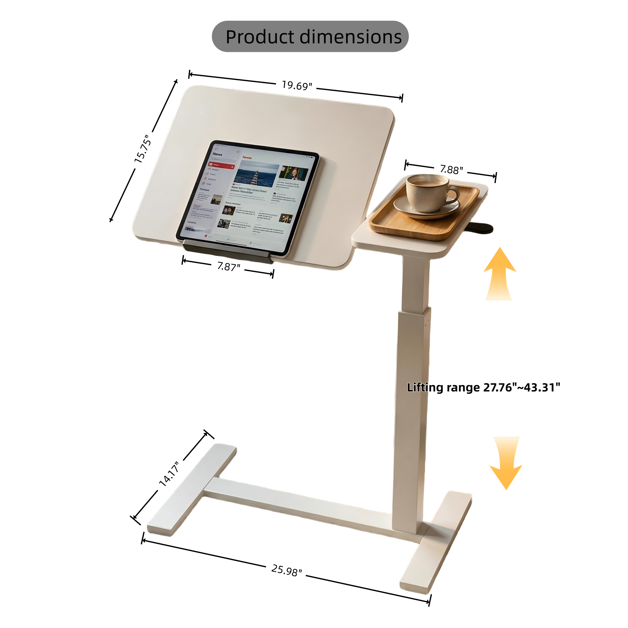 Product dimensions: 19.69" x 15.75" x 7.88"  
Lifting range: 27.76" - 43.31"