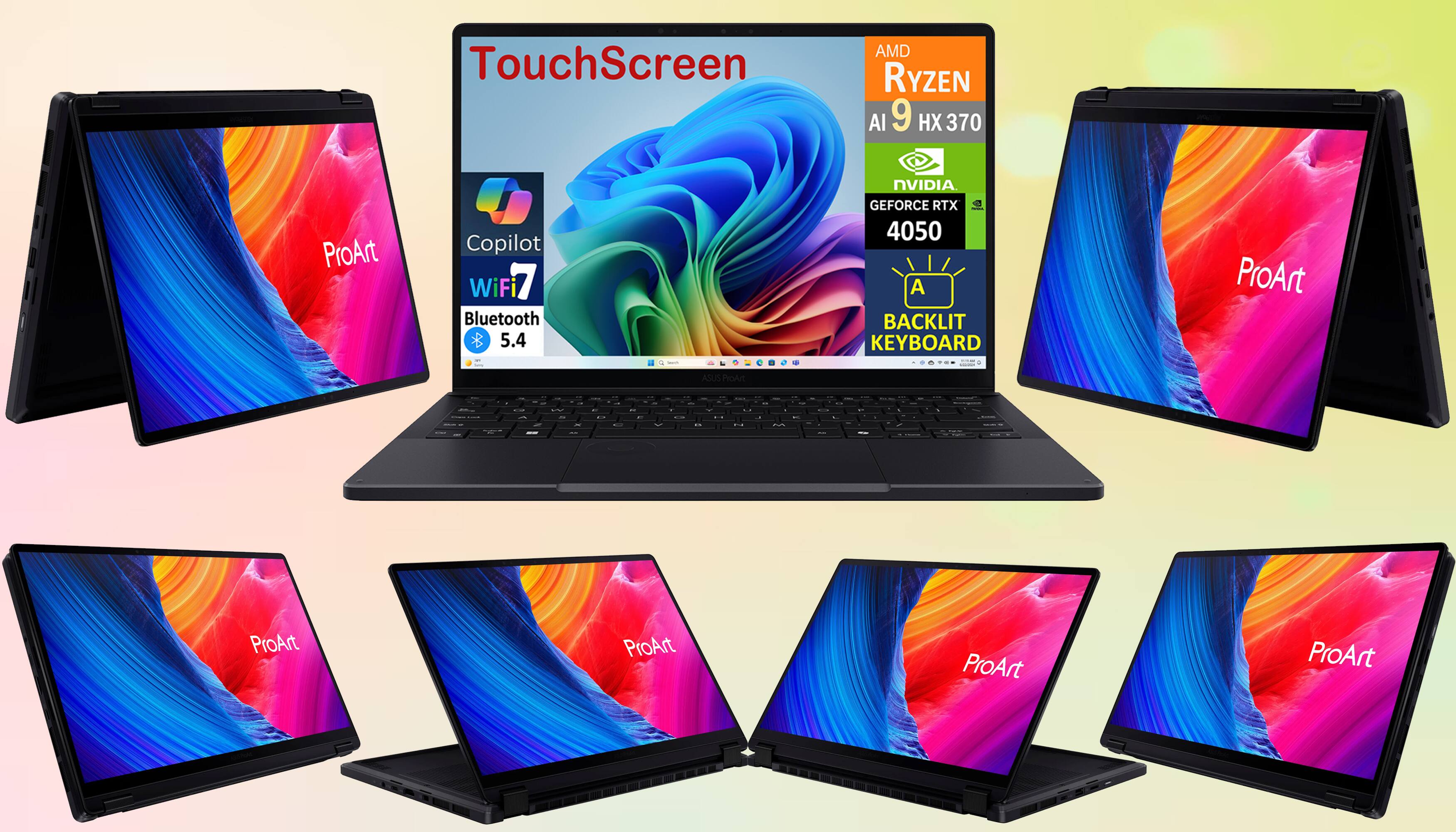 TouchScreen  
AMD Ryzen AI 9 HX 3700  
NVIDIA GeForce RTX 4050  
WiFi 7  
Bluetooth 5.4  
Copilot  
BACKLIT KEYBOARD  
ProArt ASUS ProArt