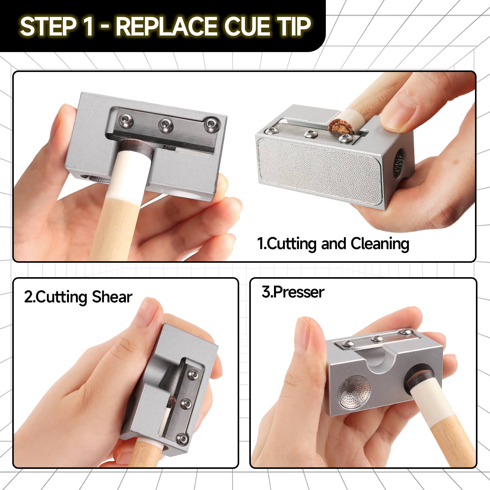 STEP 1 - REPLACE CUE TIP
1. Cutting and Cleaning
2. Cutting Shear
3. Presser