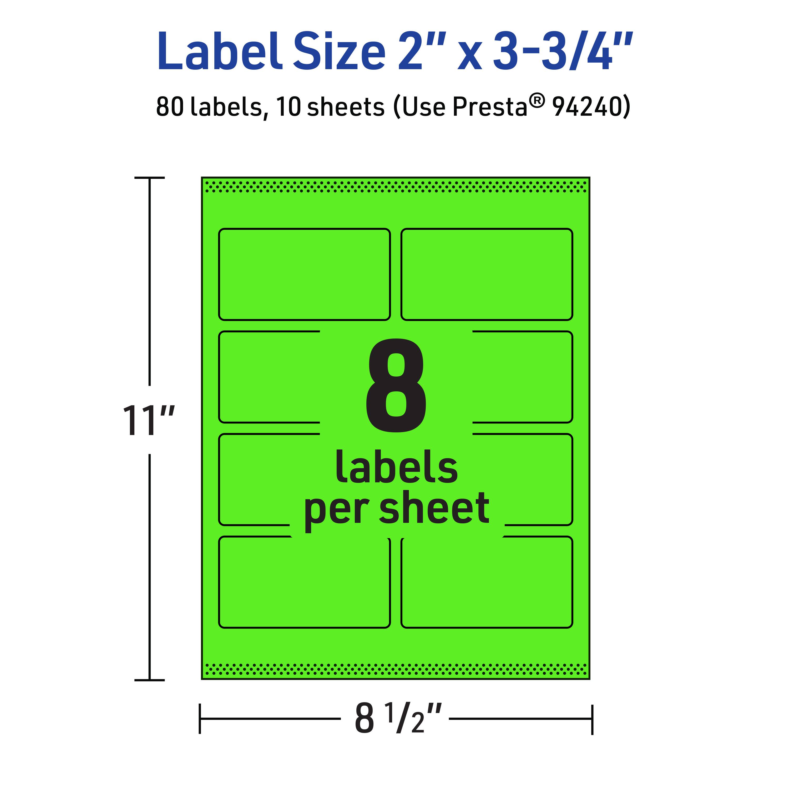 Label Size 2" x 3-3/4"  
80 labels, 10 sheets (Use Presta® 94240)  
11" x 8 1/2"  
8 labels per sheet