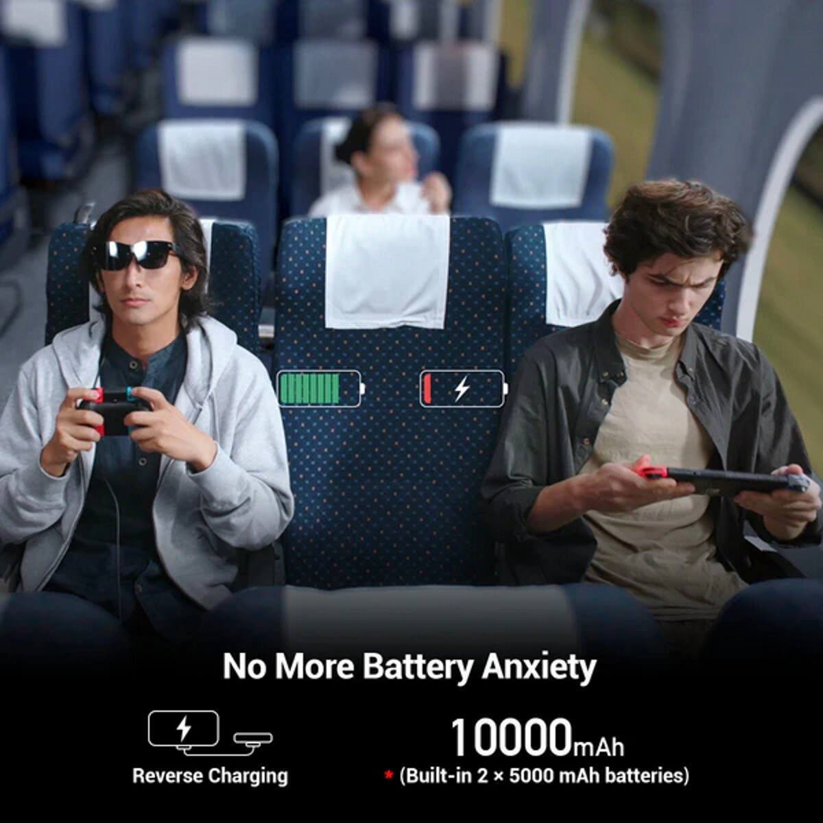 No More Battery Anxiety  
10000 mAh  
Reverse Charging  
(Built-in 2 x 5000 mAh batteries)