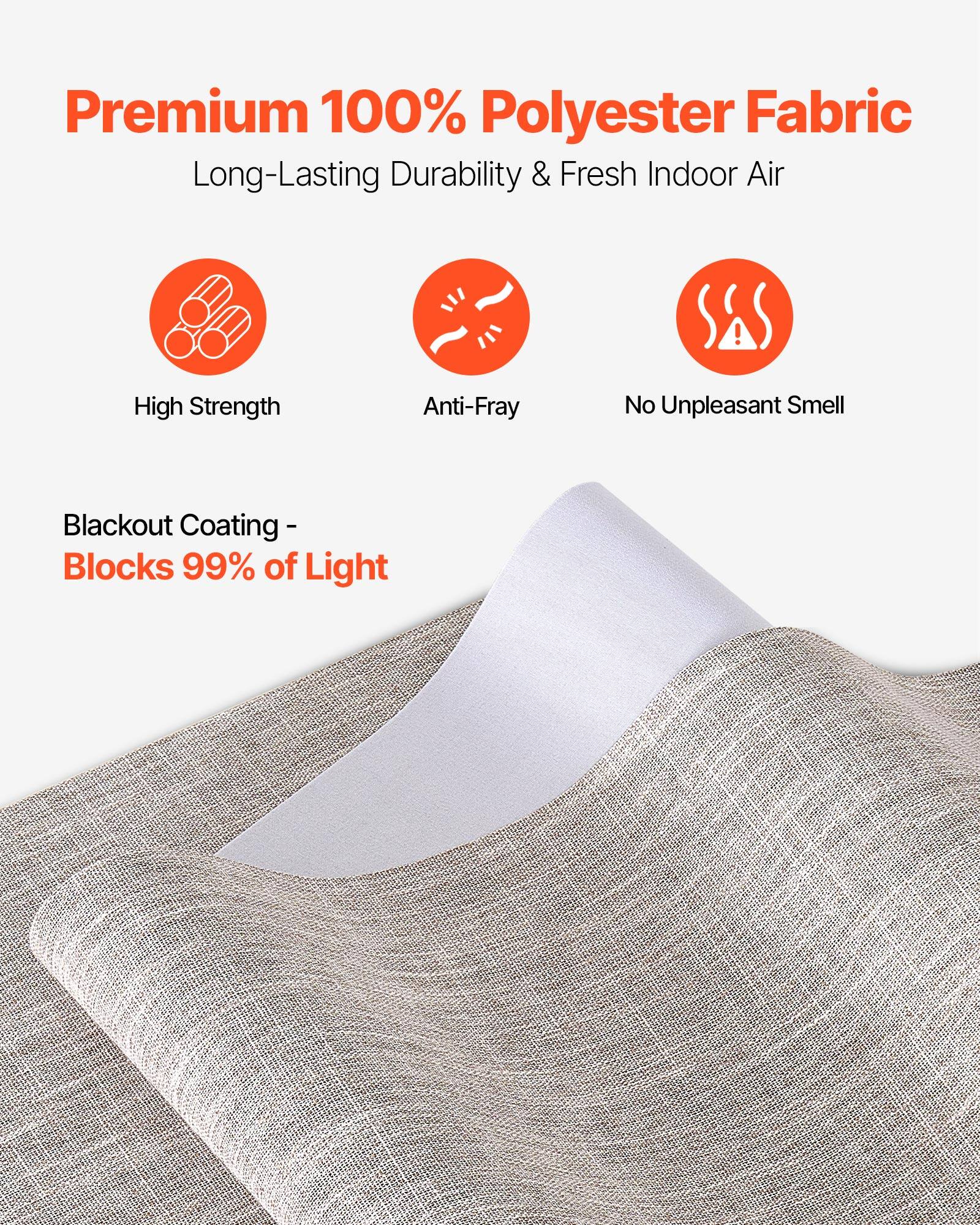 Premium 100% Polyester Fabric  
Long-Lasting Durability & Fresh Indoor Air  

- High Strength  
- Anti-Fray  
- No Unpleasant Smell  

Blackout Coating - Blocks 99% of Light