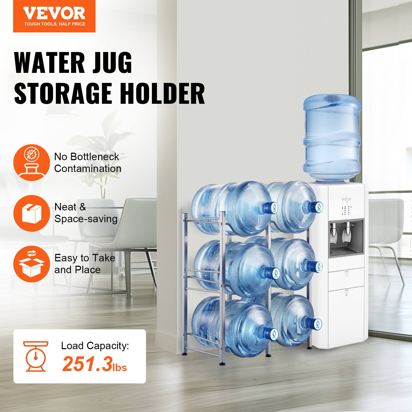 VEVOR  
TOUGH TOOLS, HALF PRICE  

WATER JUG STORAGE HOLDER  

- No Bottleneck Contamination  
- Neat & Space-saving  
- Easy to Take and Place  

Load Capacity: 251.3 lbs