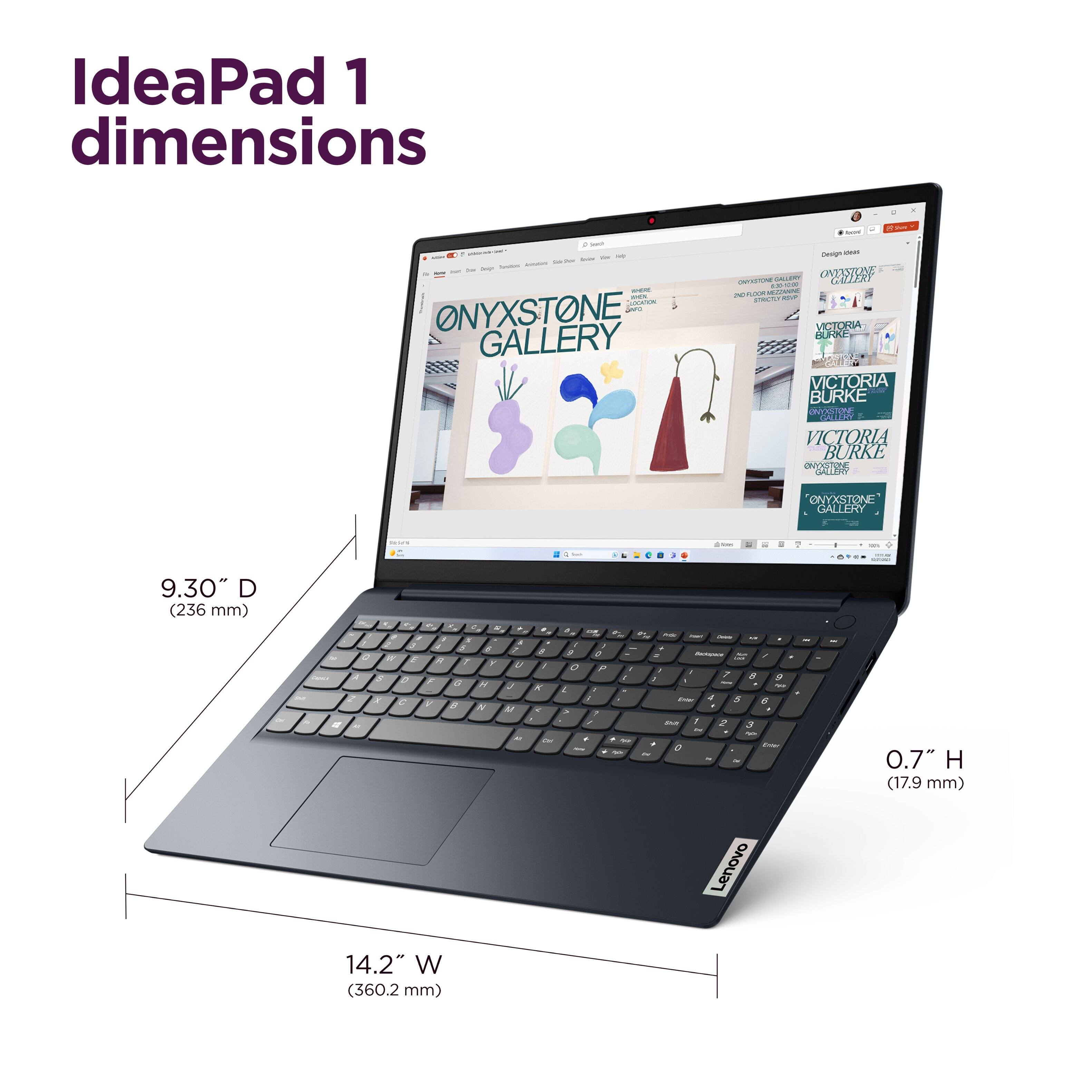 IdeaPad 1 dimensions

- 9.30" D (236 mm)
- 0.7" H (17.9 mm)
- 14.2" W (360.2 mm)